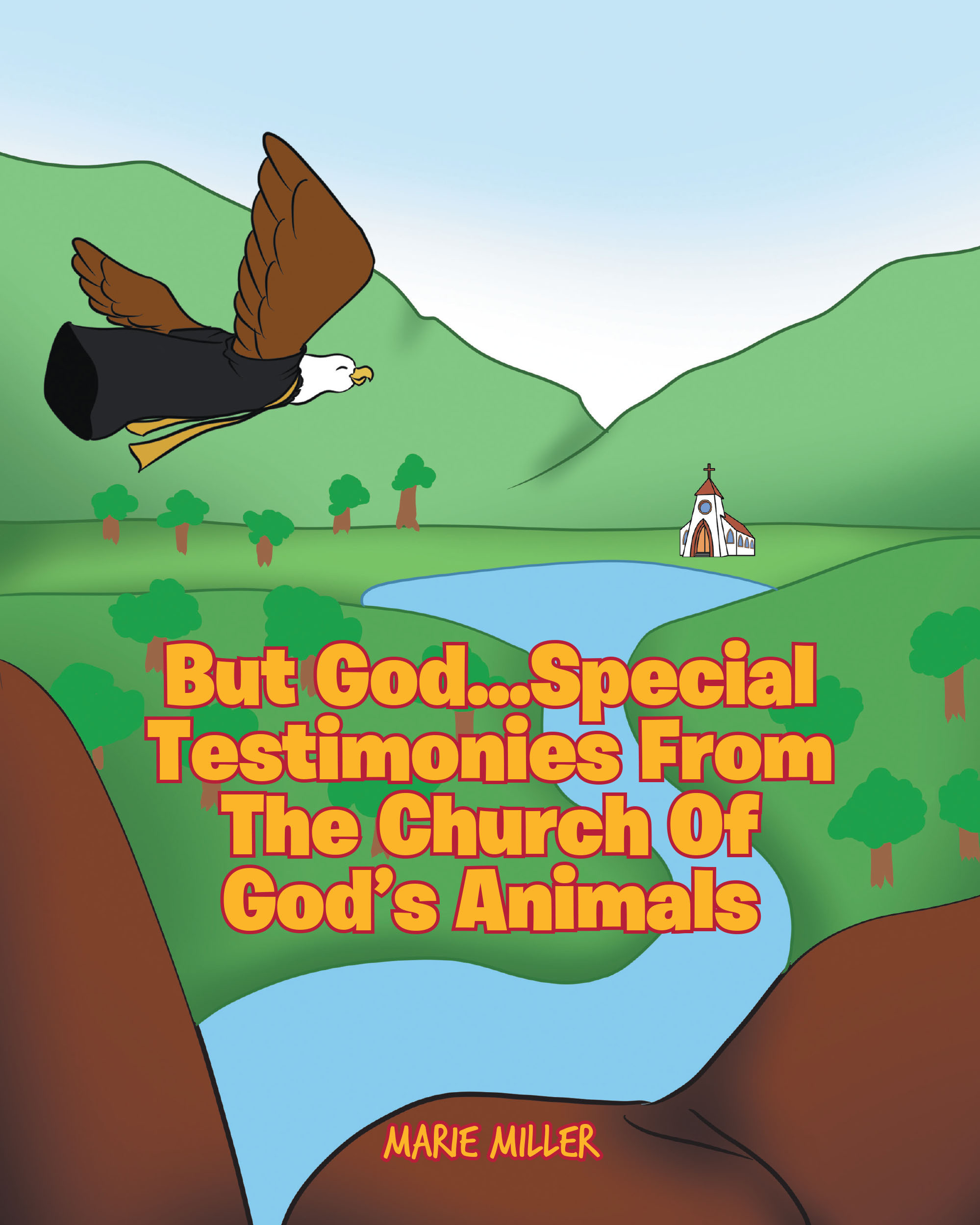 Marie Miller’s Newly Released “But God... Special Testimonies from the Church of God’s Animals” is a Heartwarming Collection of Faith-Inspired Tales