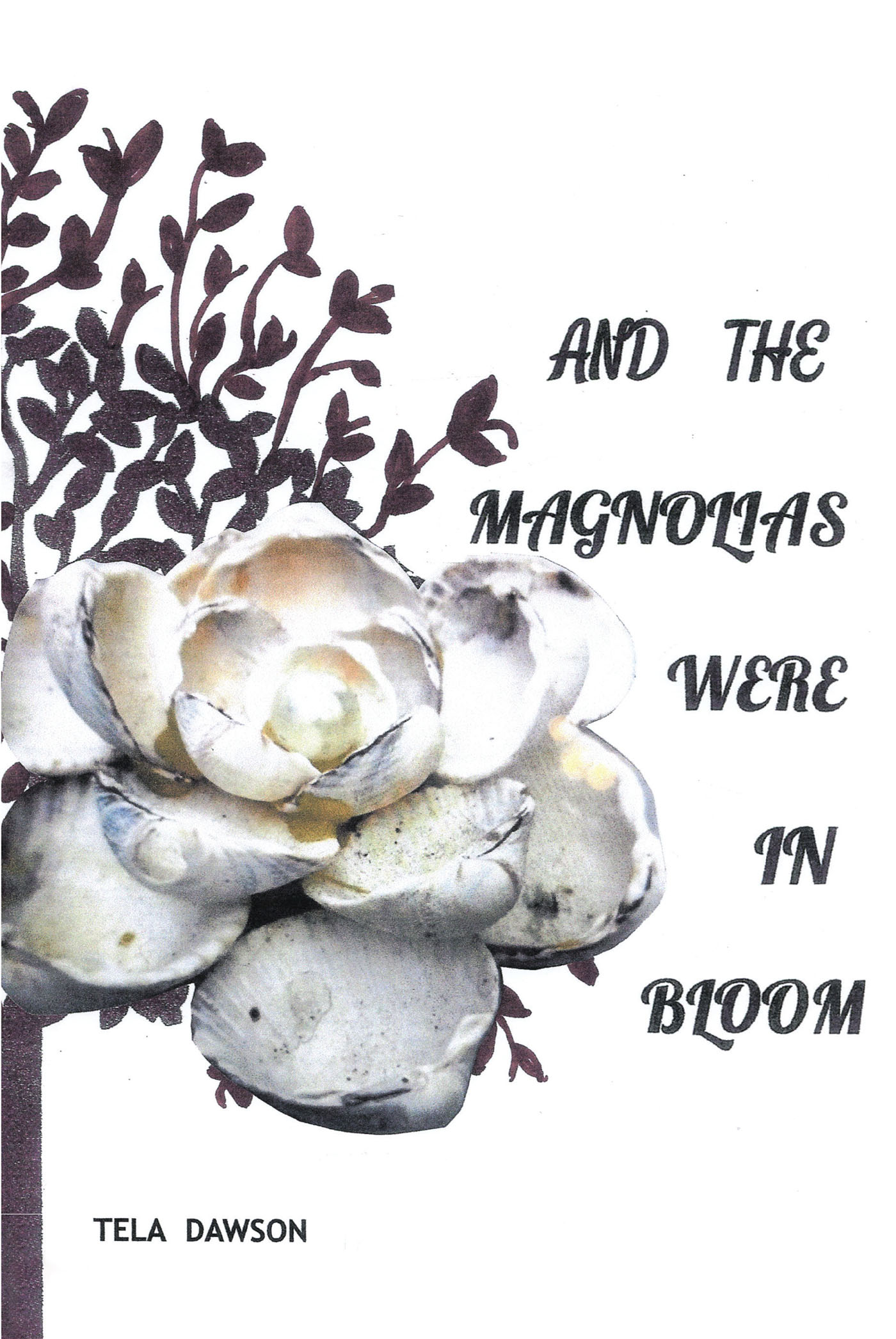 Tela Dawson’s Newly Released “And The Magnolias Were In Bloom” is a Captivating Journey Through Generations