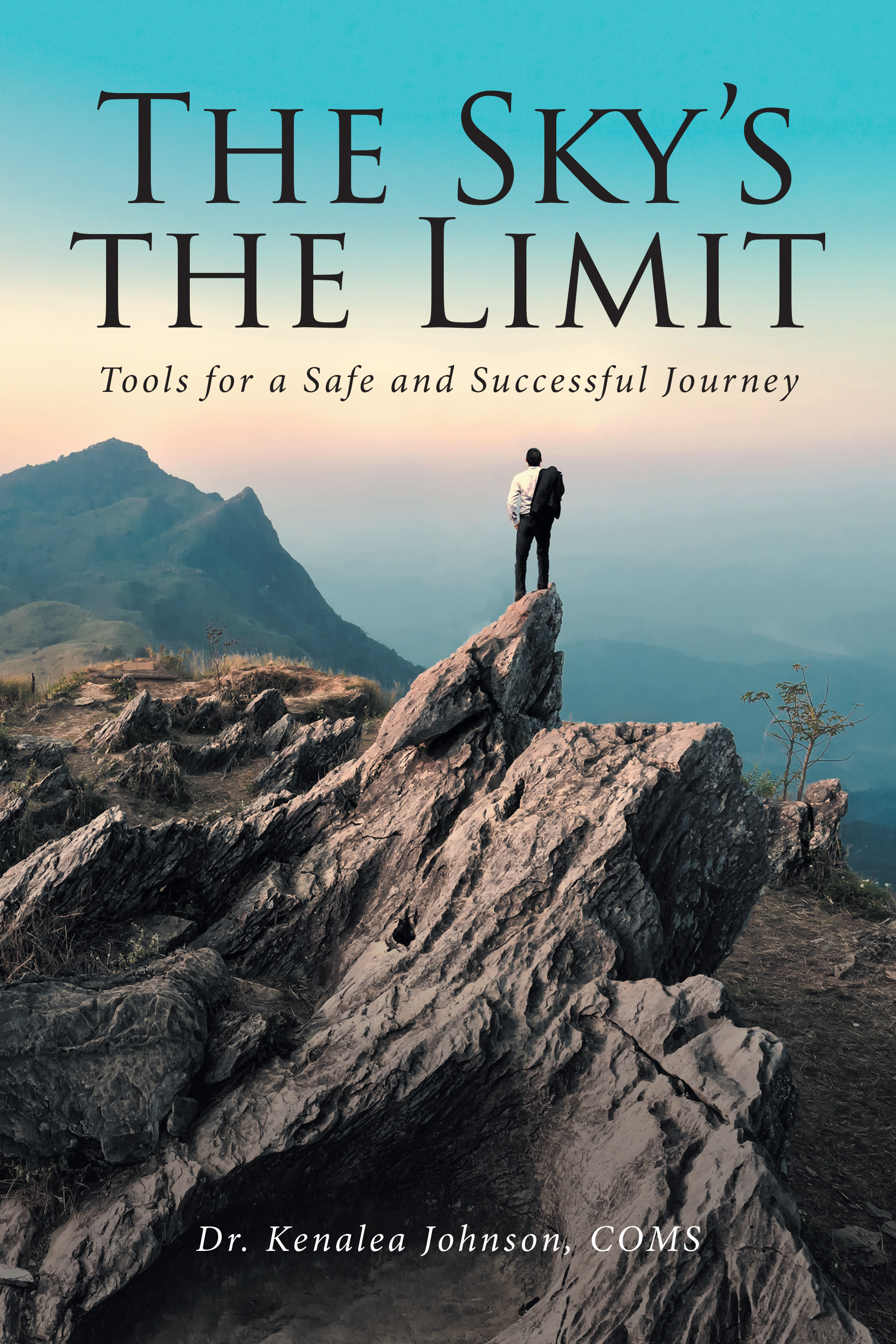 Dr. Kenalea Johnson, COMS’s Newly Released “The Sky’s the Limit: Tools for a Safe and Successful Journey” is an Empowering and Practical Resource for Parents