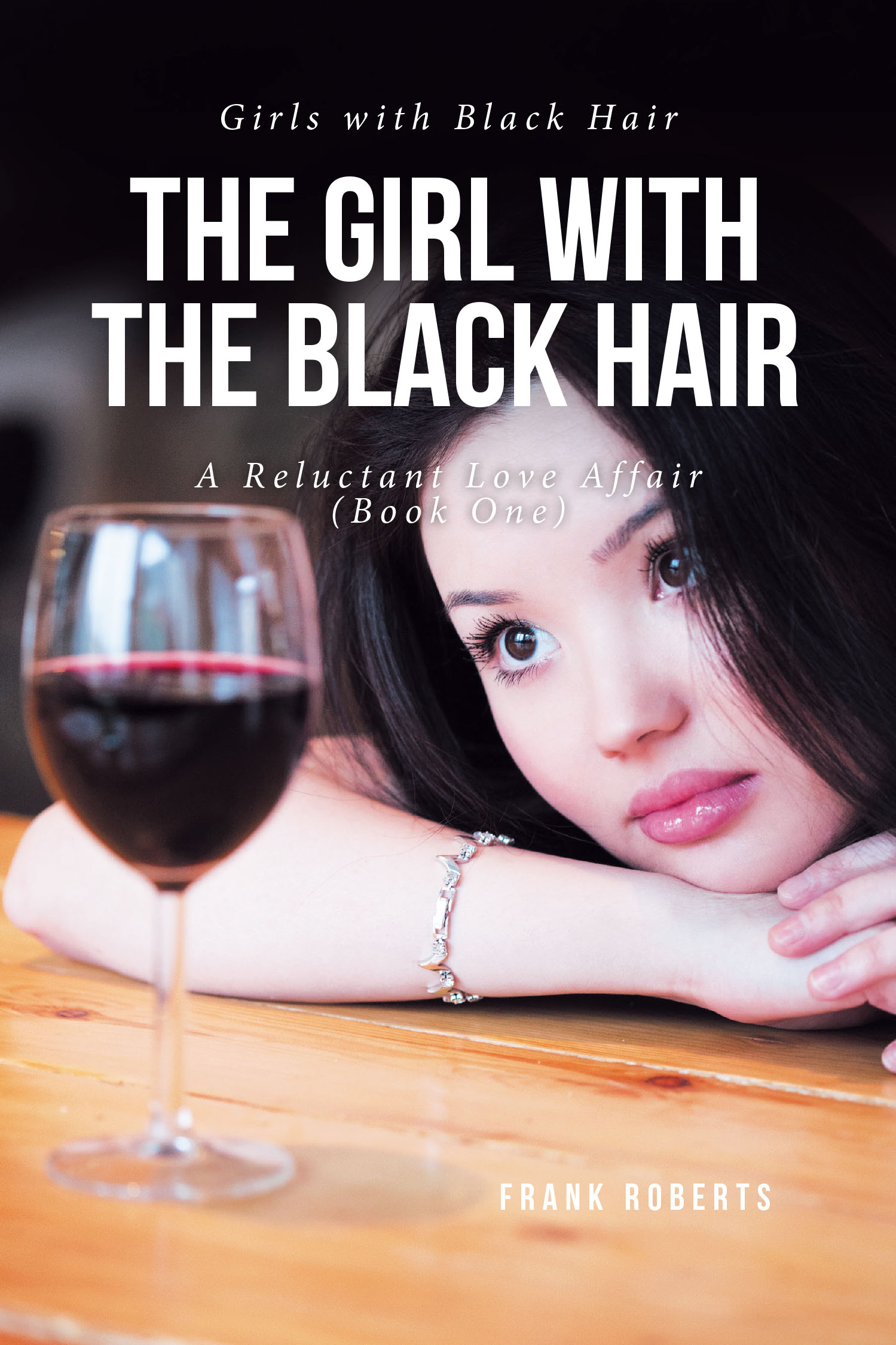 Frank Roberts’s New Book, “The Girl with the Black Hair: A Reluctant Love Affair,” Explores the Turbulent Intersection of One Man’s Personal and Professional Desires