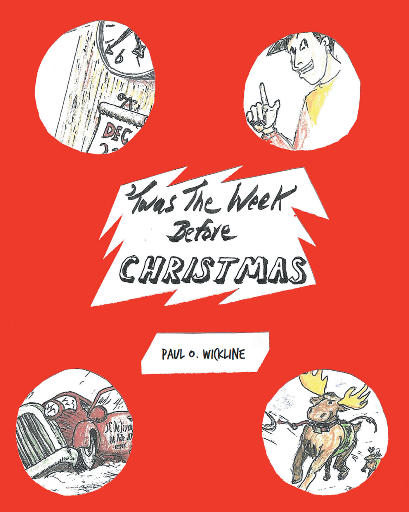 Author Paul Wickline’s New Book “'Twas The Week Before Christmas” Follows the Adventures of a Young Man Who Discovers That Santa Has Crash Landed Right Outside His House