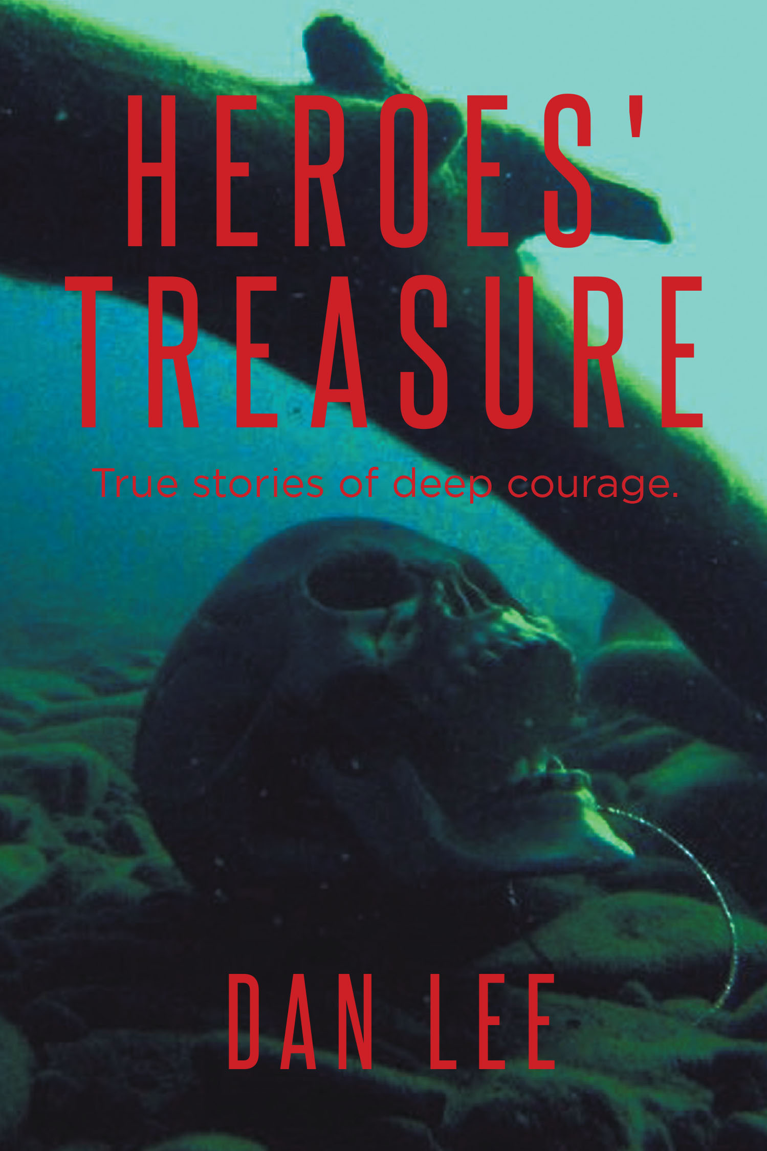 Author Dan Lee’s New Book, “Heroes' Treasure: True stories of deep courage,” Invites Readers to Dive Into Thrilling and Poignant Narratives of Courage and Sacrifice