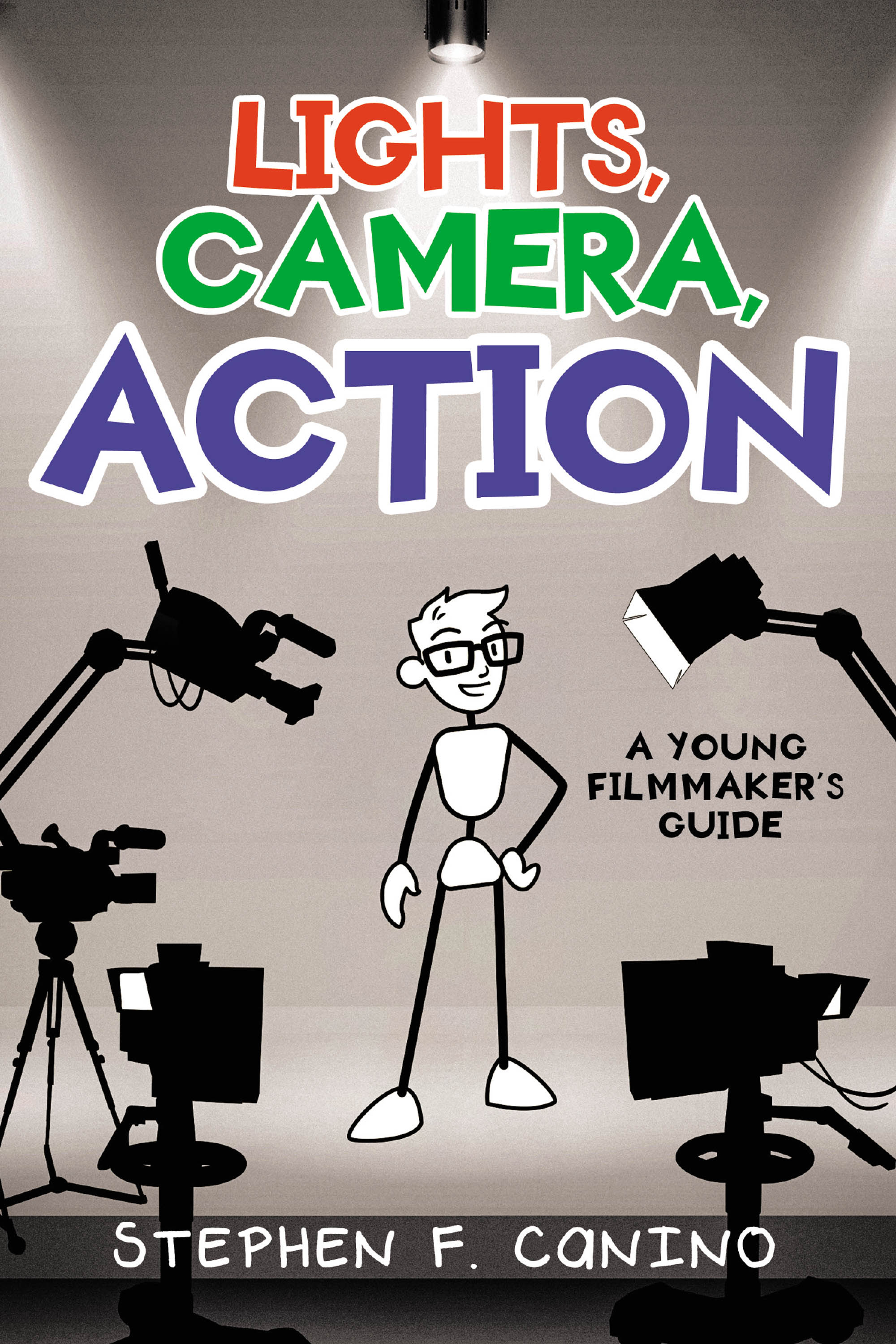 Author Stephen F. Canino’s New Book, "Lights, Camera, Action! A Young Filmmaker's Guide," is an Invaluable Tool for Aspiring Filmmakers Looking to Make Their First Movie