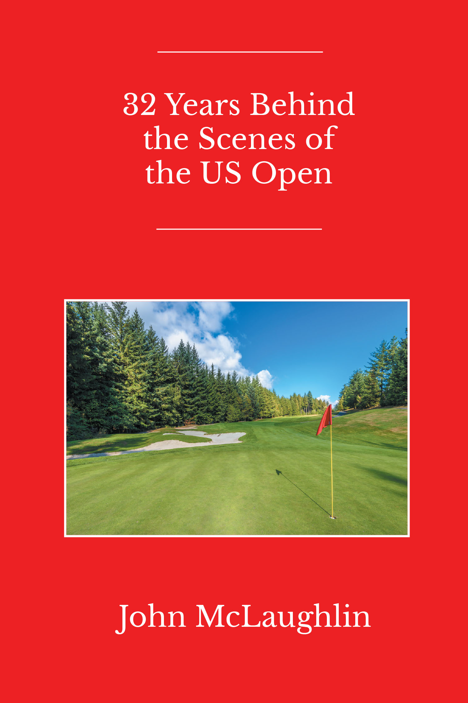 Author John McLaughlin’s New Book, “32 Years Behind the Scenes of the US Open,” Presents Readers with a Fascinating Inside Look Into Golf’s Premier Championship