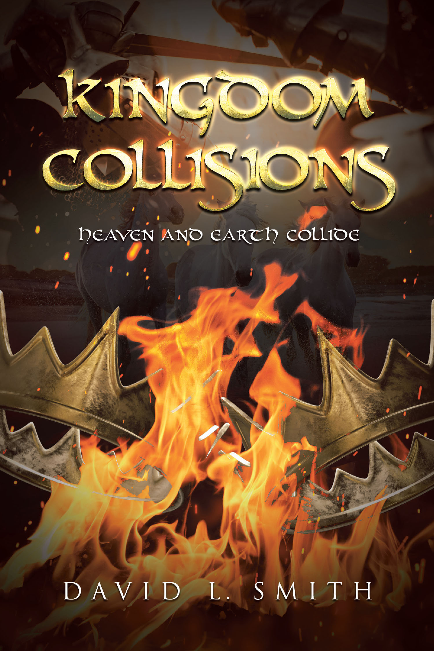 Author David L. Smith’s New Book, "Kingdom Collisions: Heaven and Earth Collide," Explores Supernatural Visions and Prophetic Revelations About the End Times