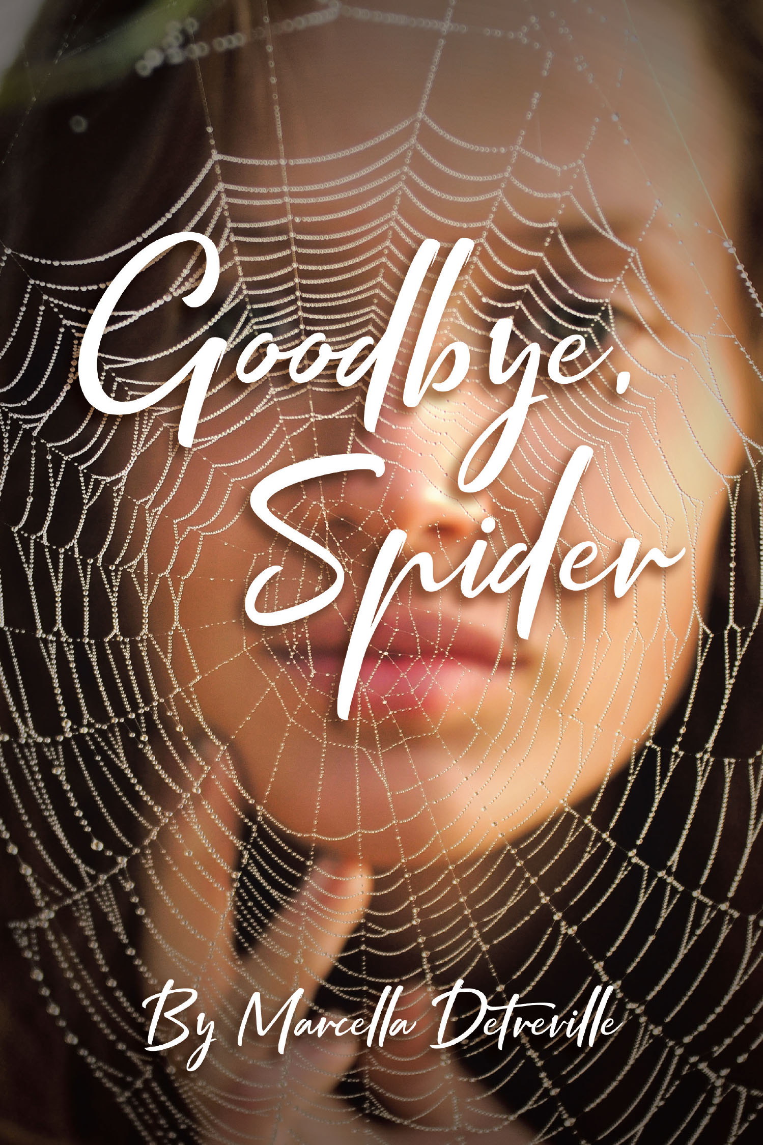 Author Marcella Detreville’s New Book, "Goodbye, Spider," is an Enlightening and Empowering Guide to Breaking Free from Toxic Relationships and Narcissistic People