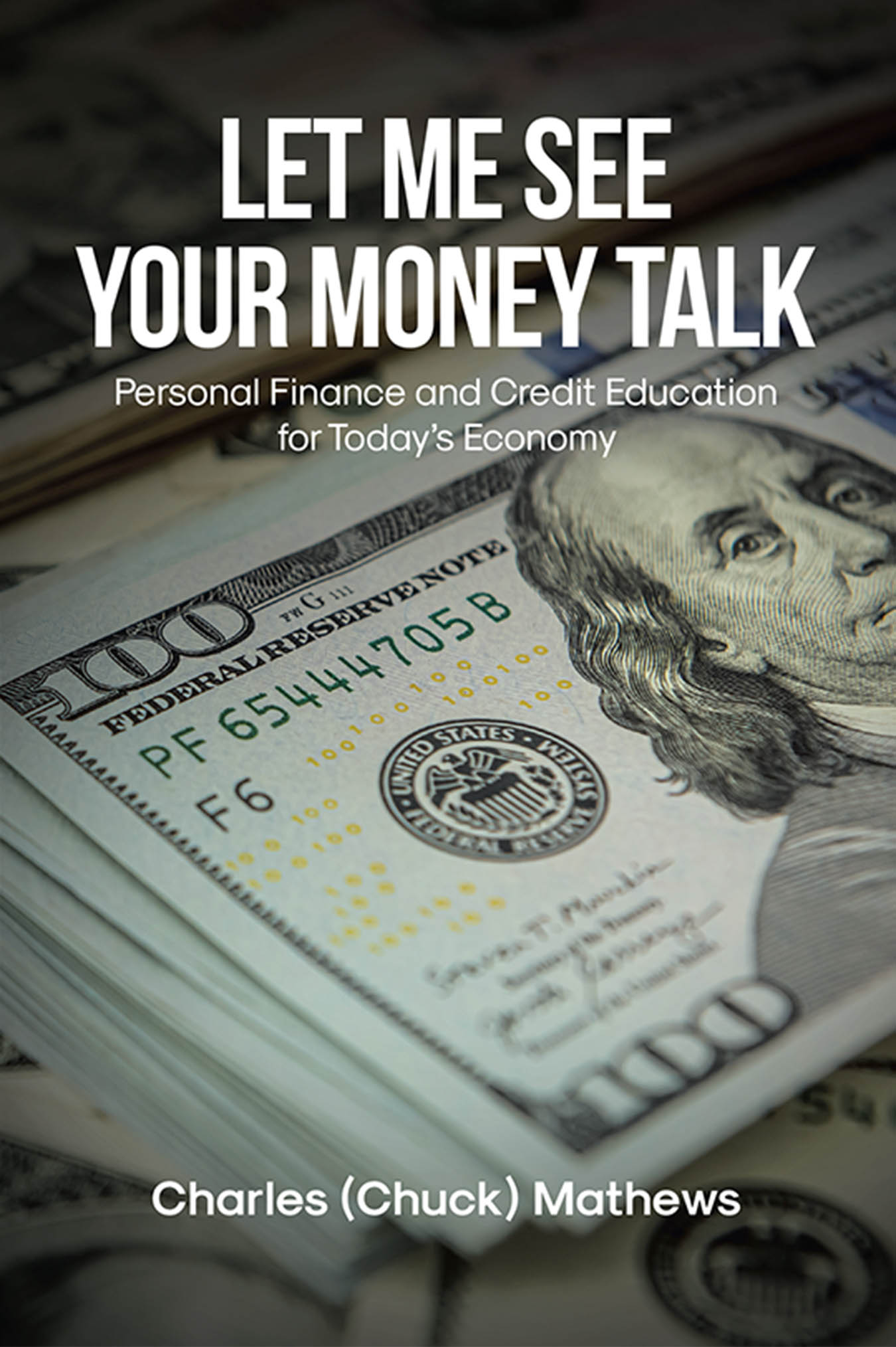 Author Charles (Chuck) Mathews’s New Book, "Let Me See Your Money Talk," is a Comprehensive and Insightful Guide to Financial Literacy and Credit Management