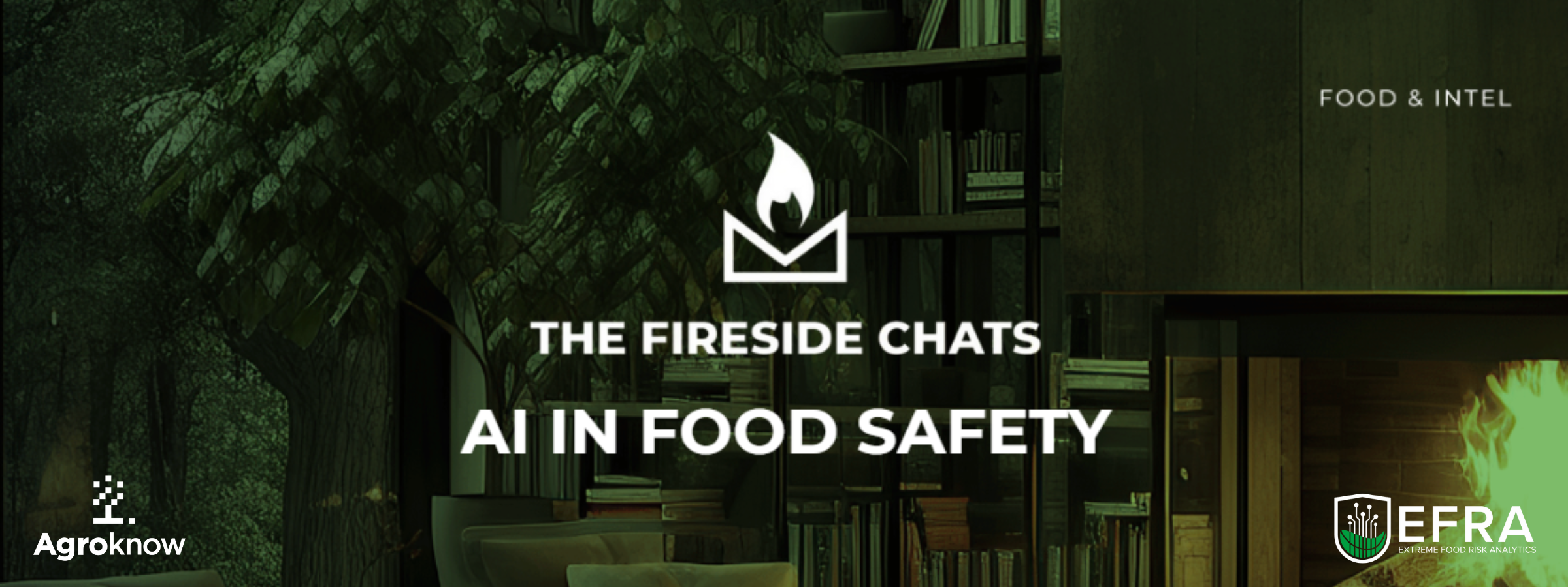 Season 1 of the Food & Intel Fireside Chats is Out Featuring Exclusive Interviews with Experts in the Industry (on How AI Can Revolutionize Food Safety)