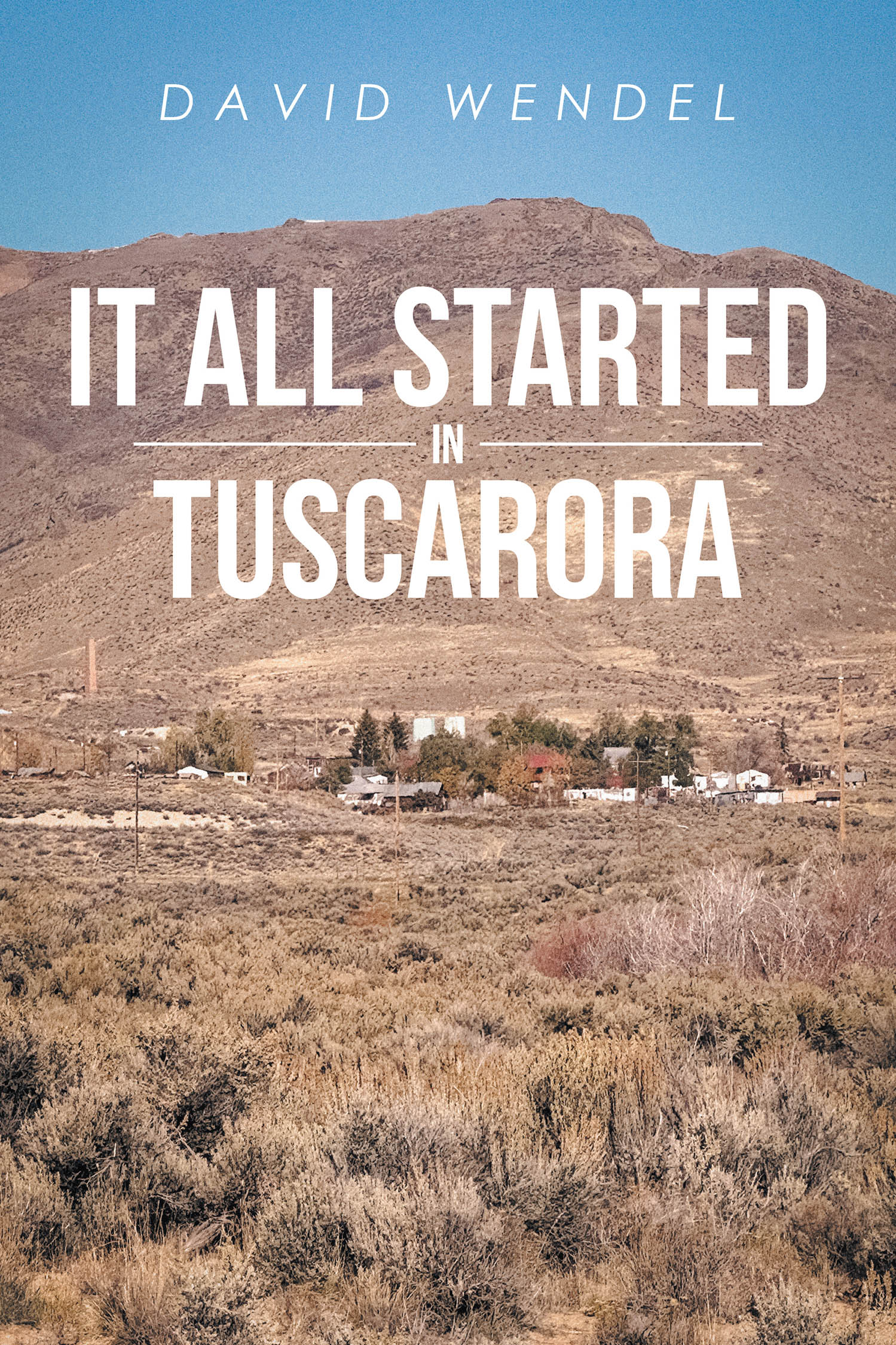 Author David Wendel’s New Book, "It All Started in Tuscarora," is a Captivating New Thriller That Invites Readers Along for a High-Stakes Hunt for Nazi Gold Across Europe