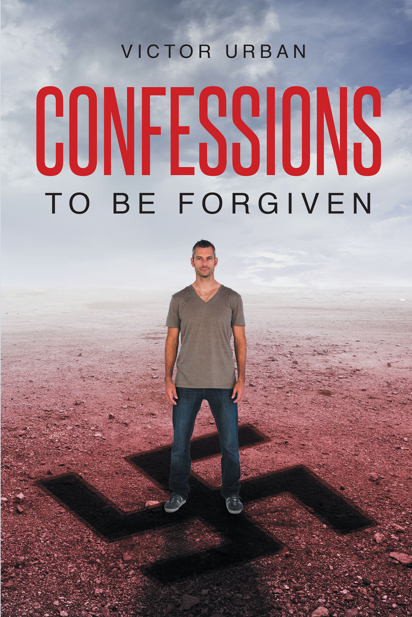 Author Victor Urban’s New Book, "Confessions: To Be Forgiven," is a Thrilling Memoir That Tells a Powerful Story of One Family’s Resilience and Faith Through World War II