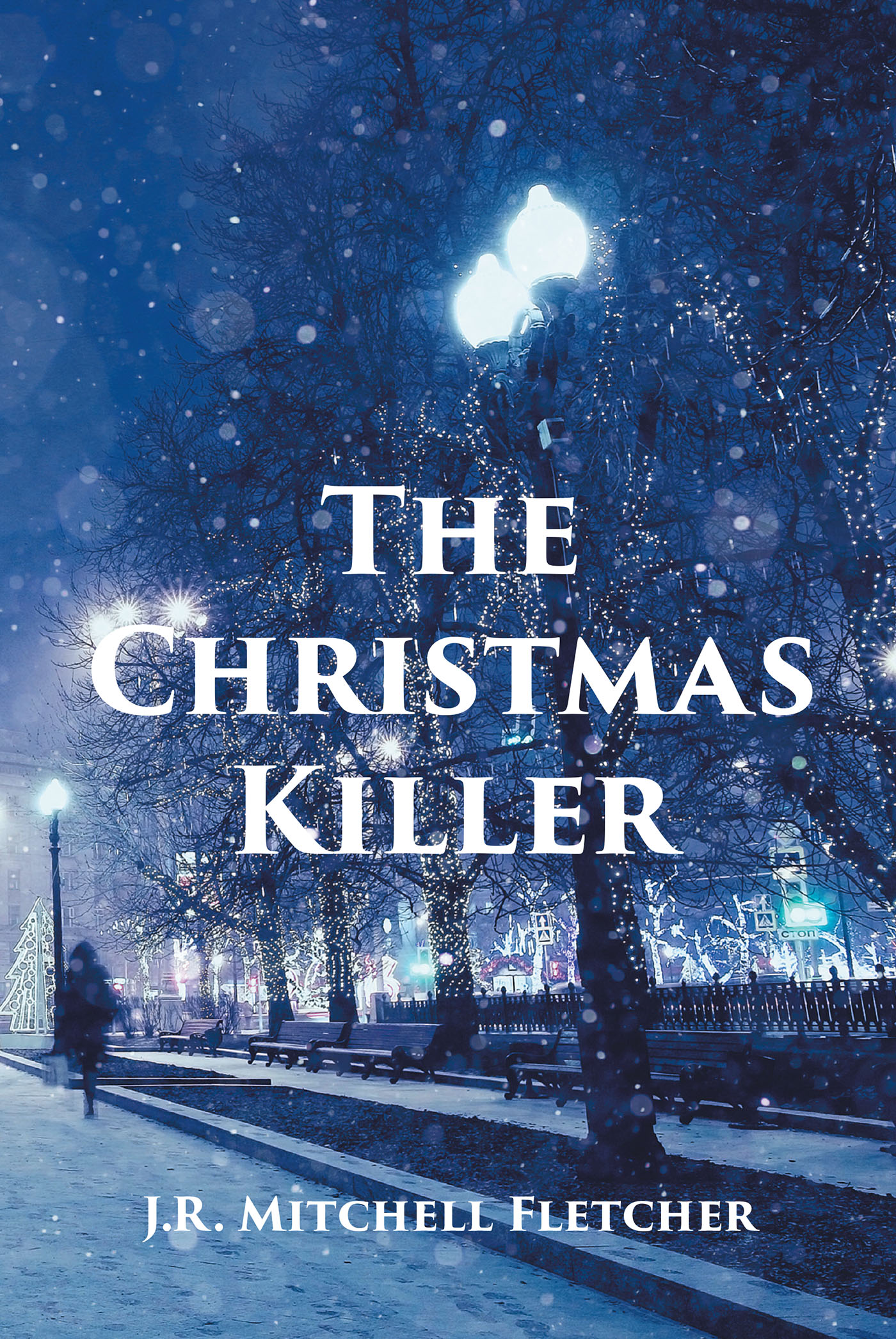 Author J.R. Mitchell Fletcher’s New Book, "The Christmas Killer," is a Thriller Mystery That Follows a Detective’s Investigation Into a Small Town’s Bloody Holiday Season