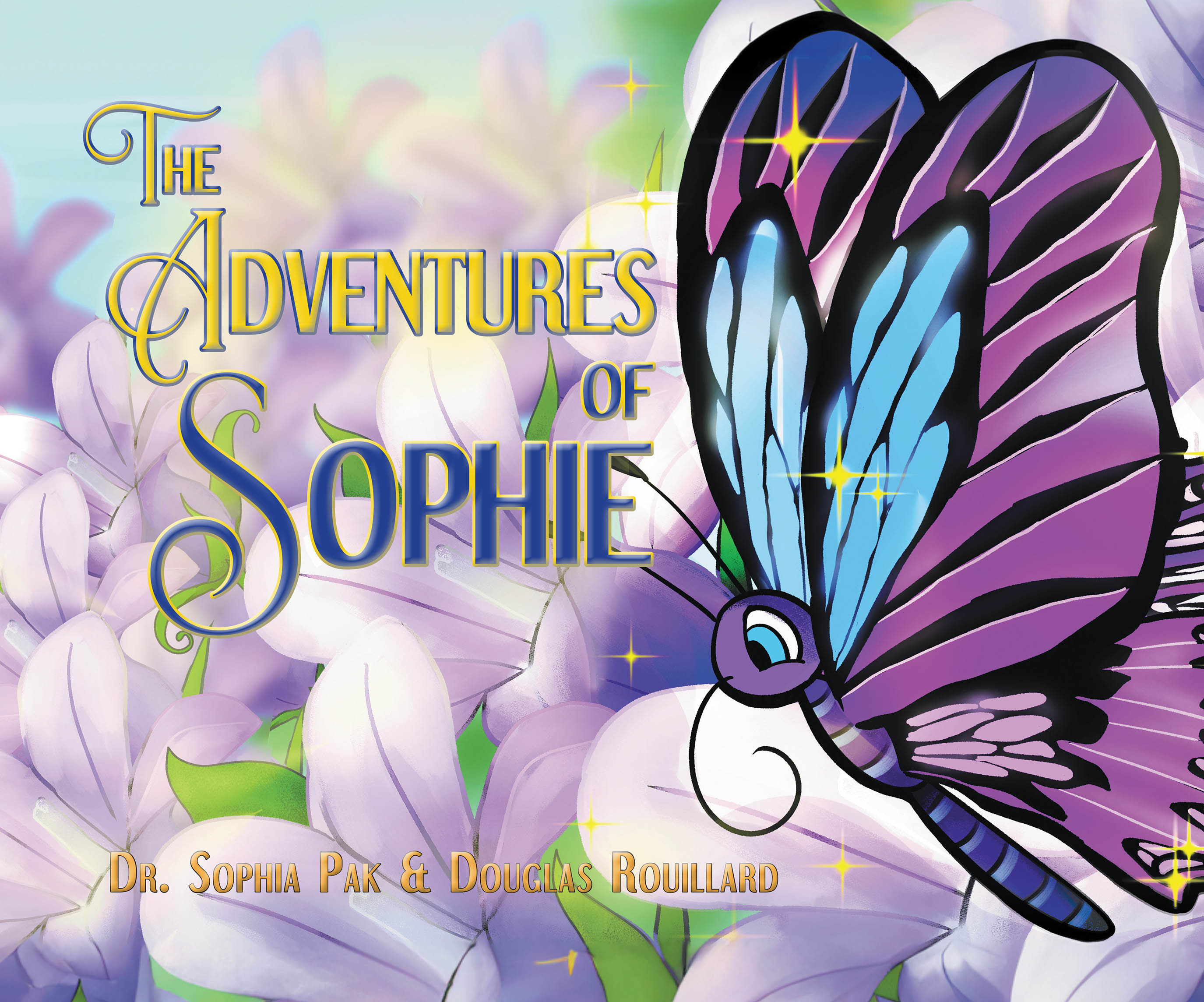 Authors Dr. Sophia Pak and Douglas Rouillard’s New Book, "The Adventures of Sophie," is a Heartfelt and Captivating Tale of Self-Discovery and Embracing Uniqueness