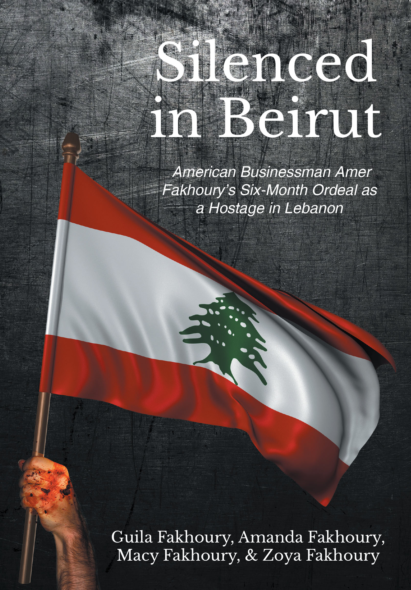 Authors Guila Fakhoury, Amanda Fakhoury, Macy Fakhoury, and Zoya Fakhoury’s New Book, "Silenced in Beirut," Reveals the Harrowing Ordeal Faced by Their Late Father