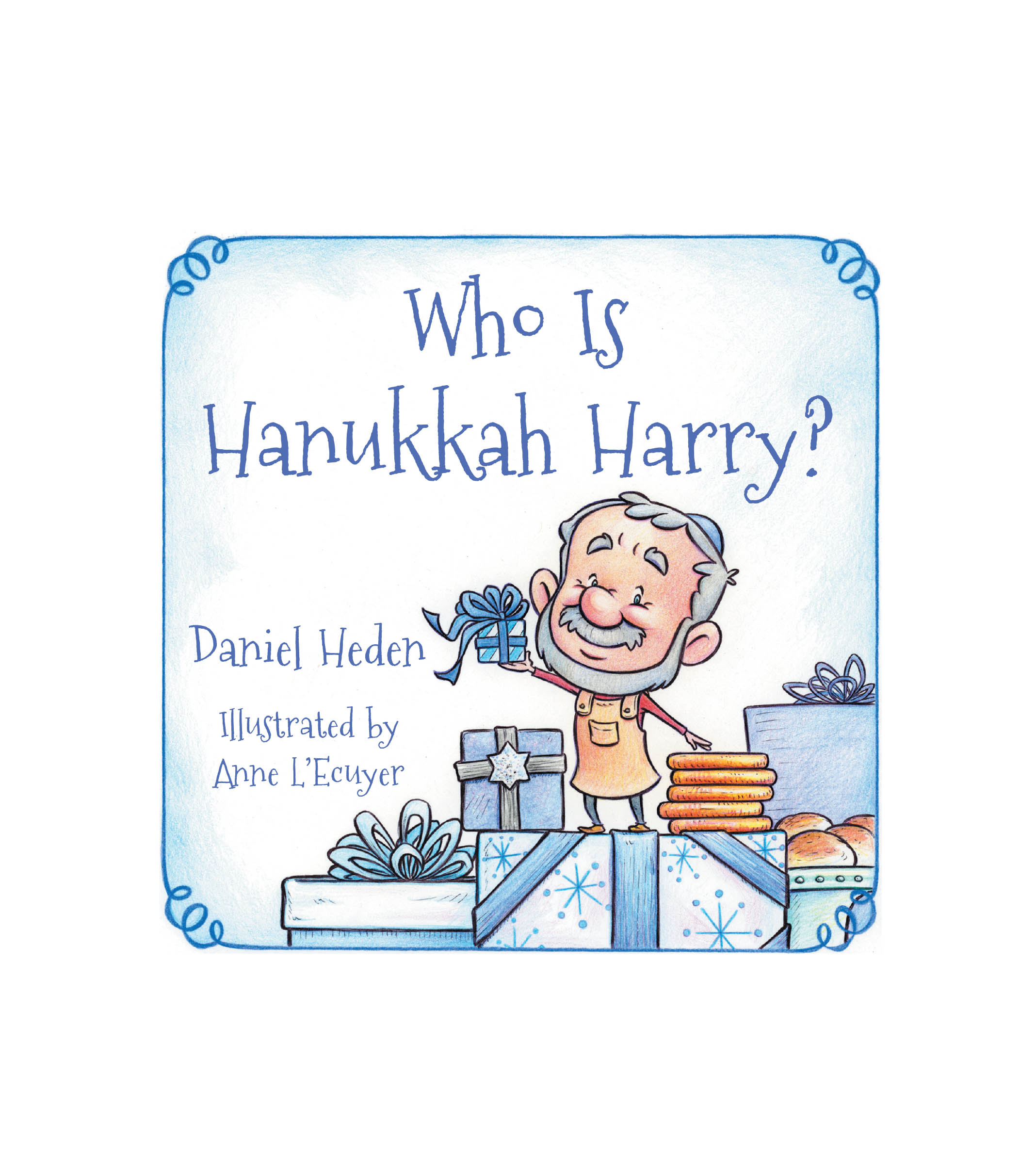 Author Daniel Heden’s New Book, “Who Is Hanukkah Harry?” is a Whimsical Tale That Takes Readers on a Captivating Journey to Celebrate the Joy of Hanukkah