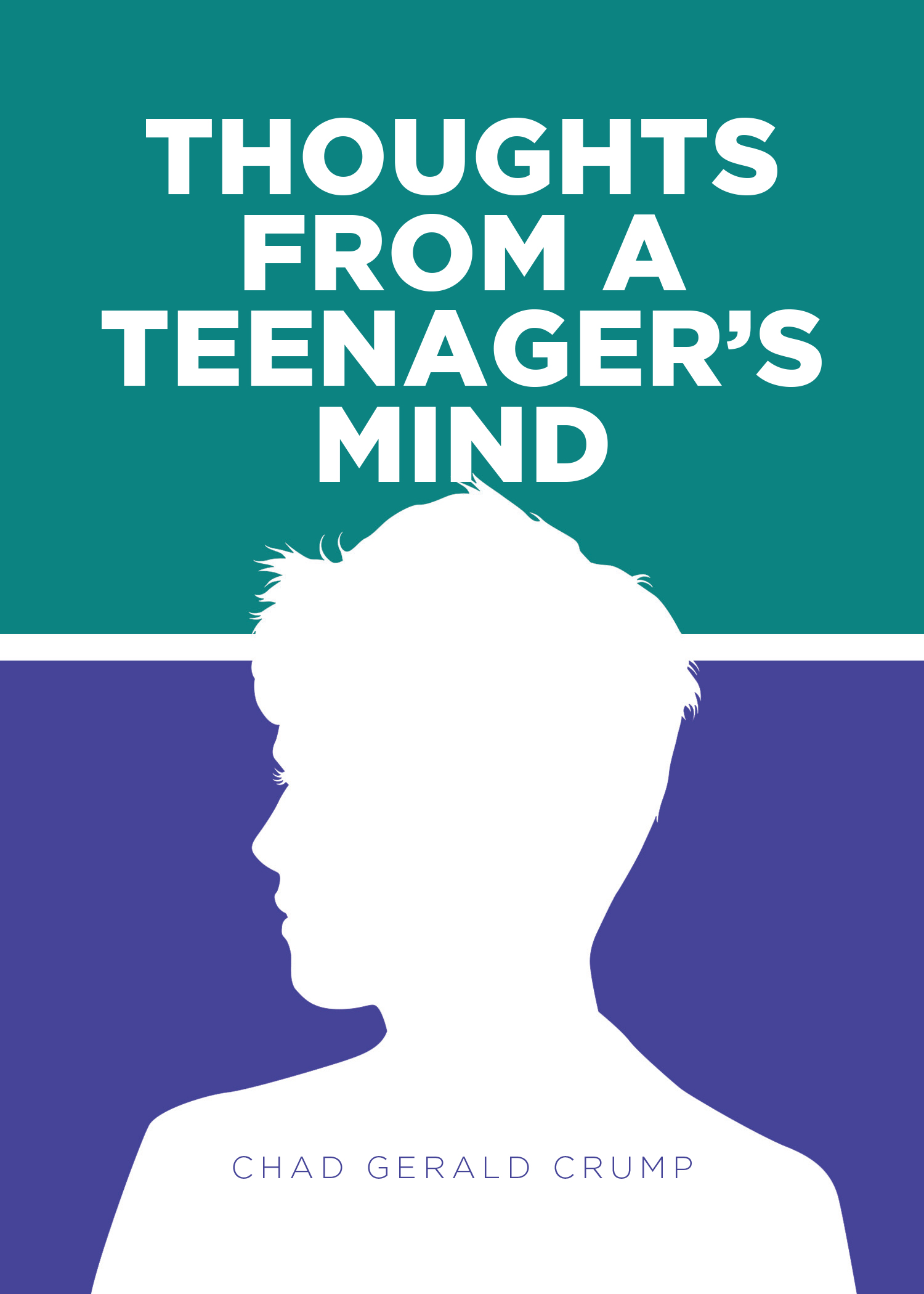 Chad Gerald Crump’s Newly Released "Thoughts from a Teenager’s Mind" is a Reflective Collection of Youthful Poetry