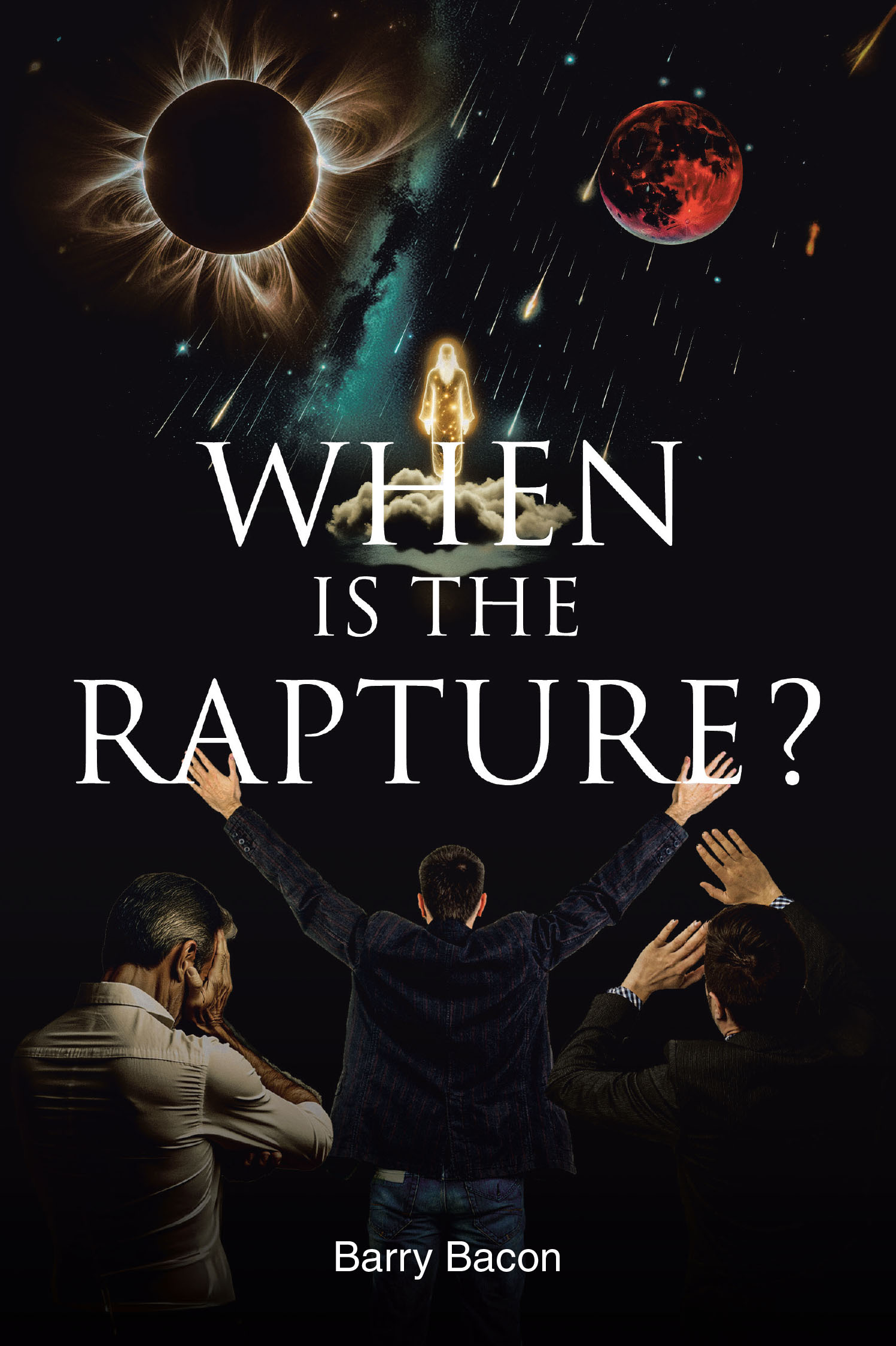 Barry Bacon’s Newly Released “When Is the Rapture?” is a Thought-Provoking Exploration of Biblical Prophecy