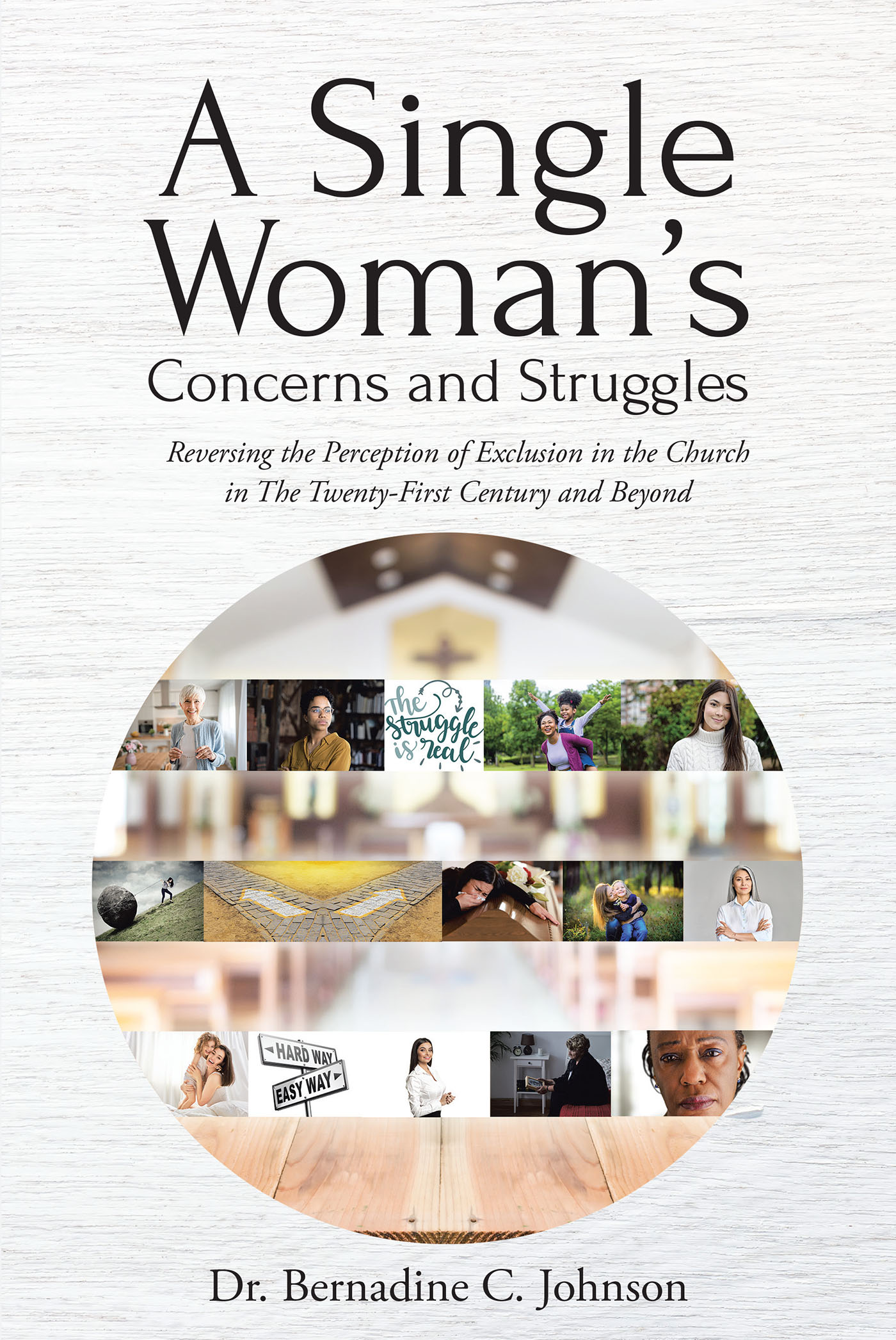 Dr. Bernadine C. Johnson’s Newly Released "A Single Woman’s Concerns and Struggles" is an Insightful Guide to Overcoming Perceived Exclusion