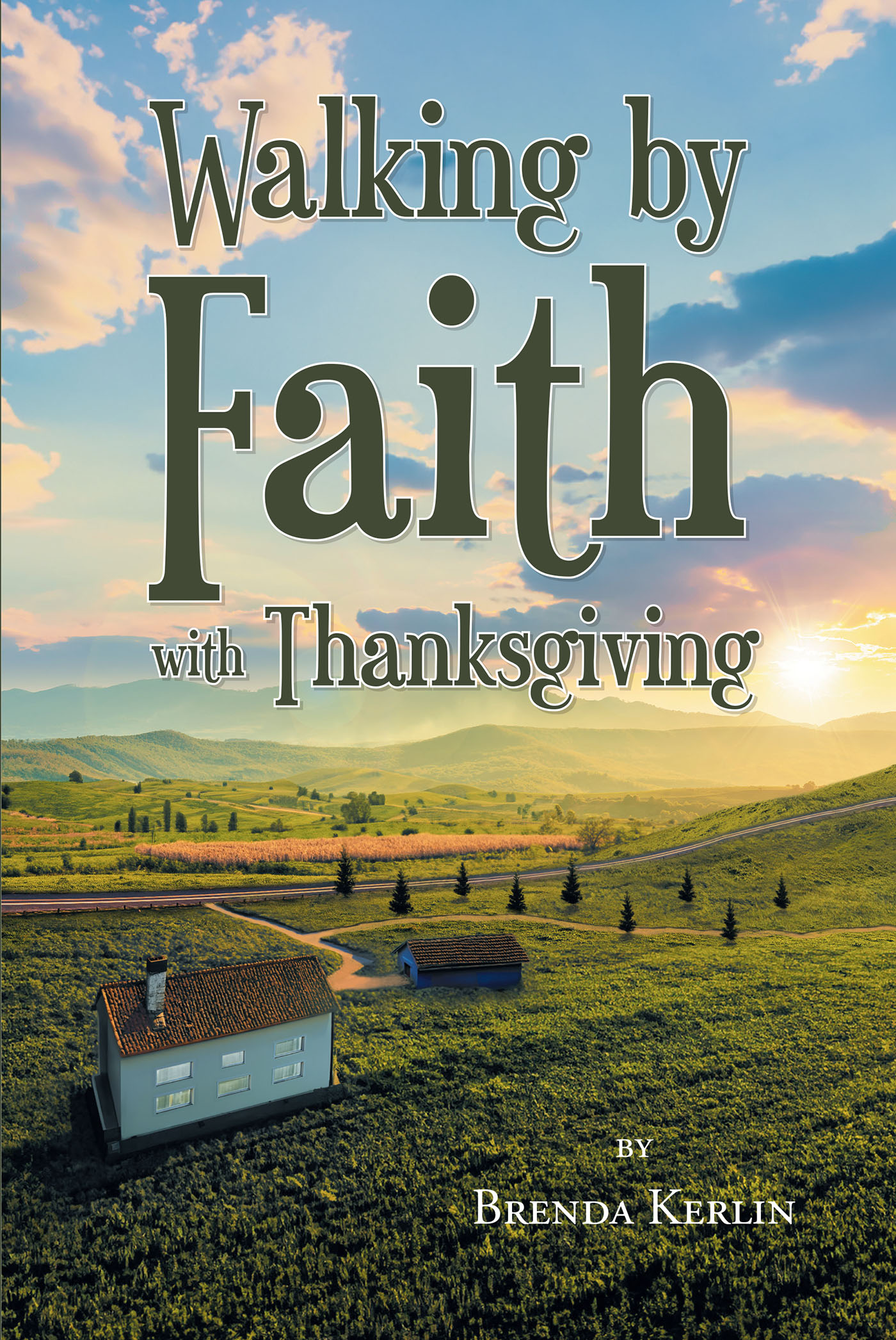 Brenda Kerlin’s Newly Released "Walking by Faith with Thanksgiving" is a Heartwarming and Faith-Driven Journey of Hope and Resilience