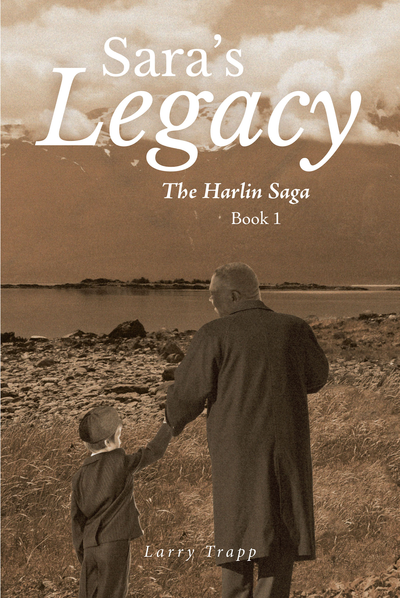 Larry Trapp’s Newly Released "Sara’s Legacy: The Harlin Saga, Book One" is a Compelling Tale of Faith, Courage, and Legacy in the American West