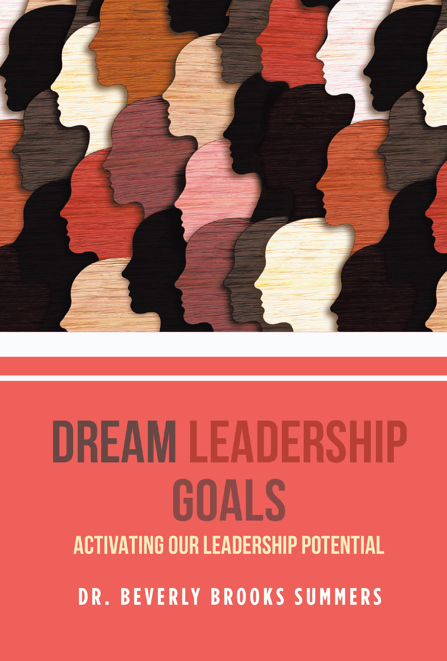 Dr. Beverly Brooks Summers’s Newly Released “Dream Leadership Goals: Activating Our Leadership Potential” is an Empowering Guide for Aspiring Leaders