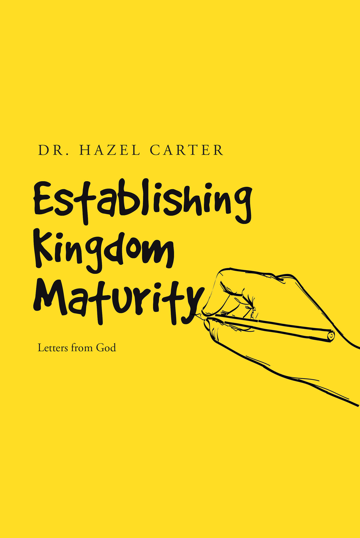 Dr. Hazel Carter’s Newly Released "Establishing Kingdom Maturity: Letters from God" is an Inspiring Guide to Spiritual Growth