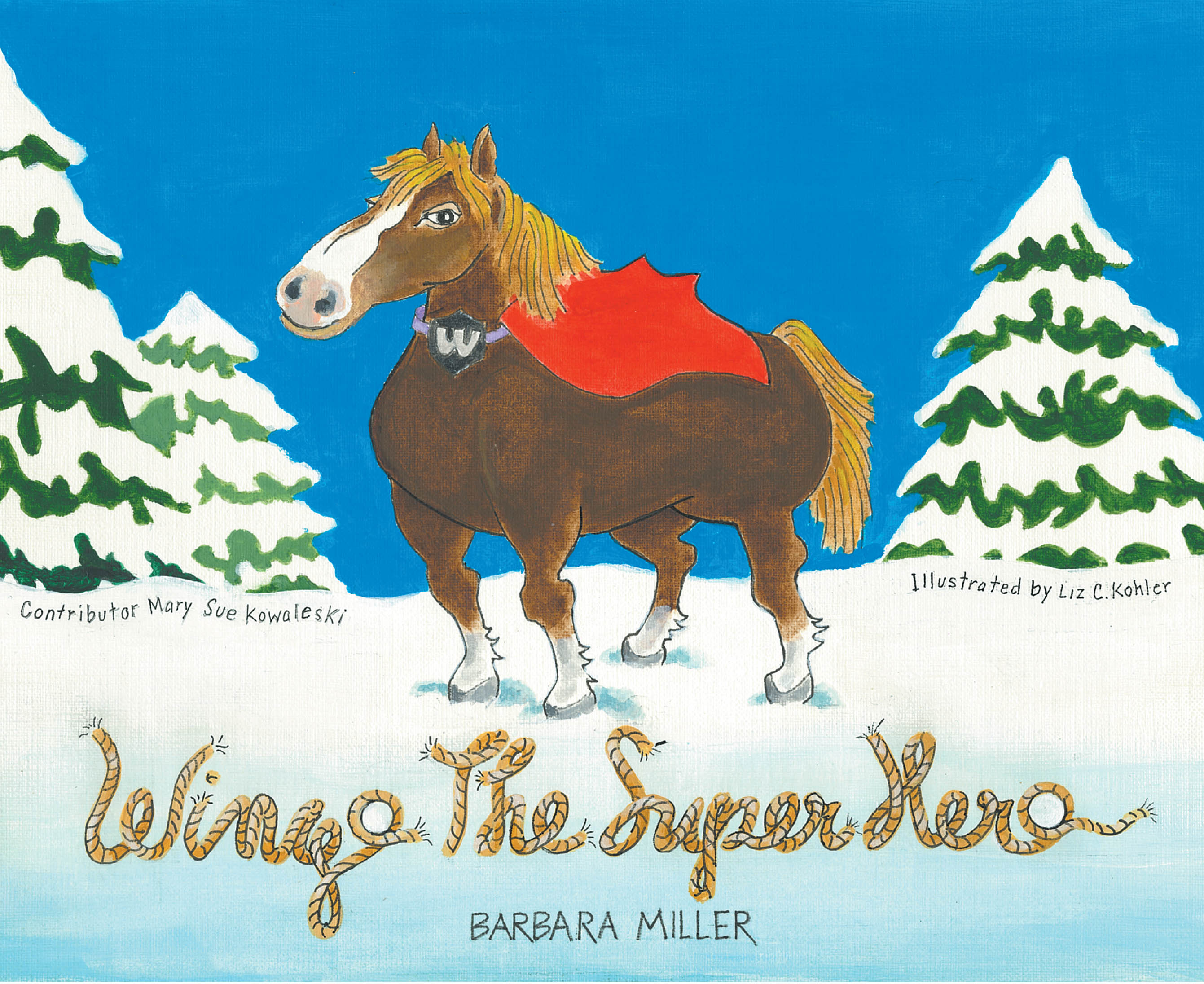 Barbara Miller’s New Book, "Wingo the Superhero," is a Heartwarming Story That Celebrates the Extraordinary and Unique Bond Between Horses and Their Owners