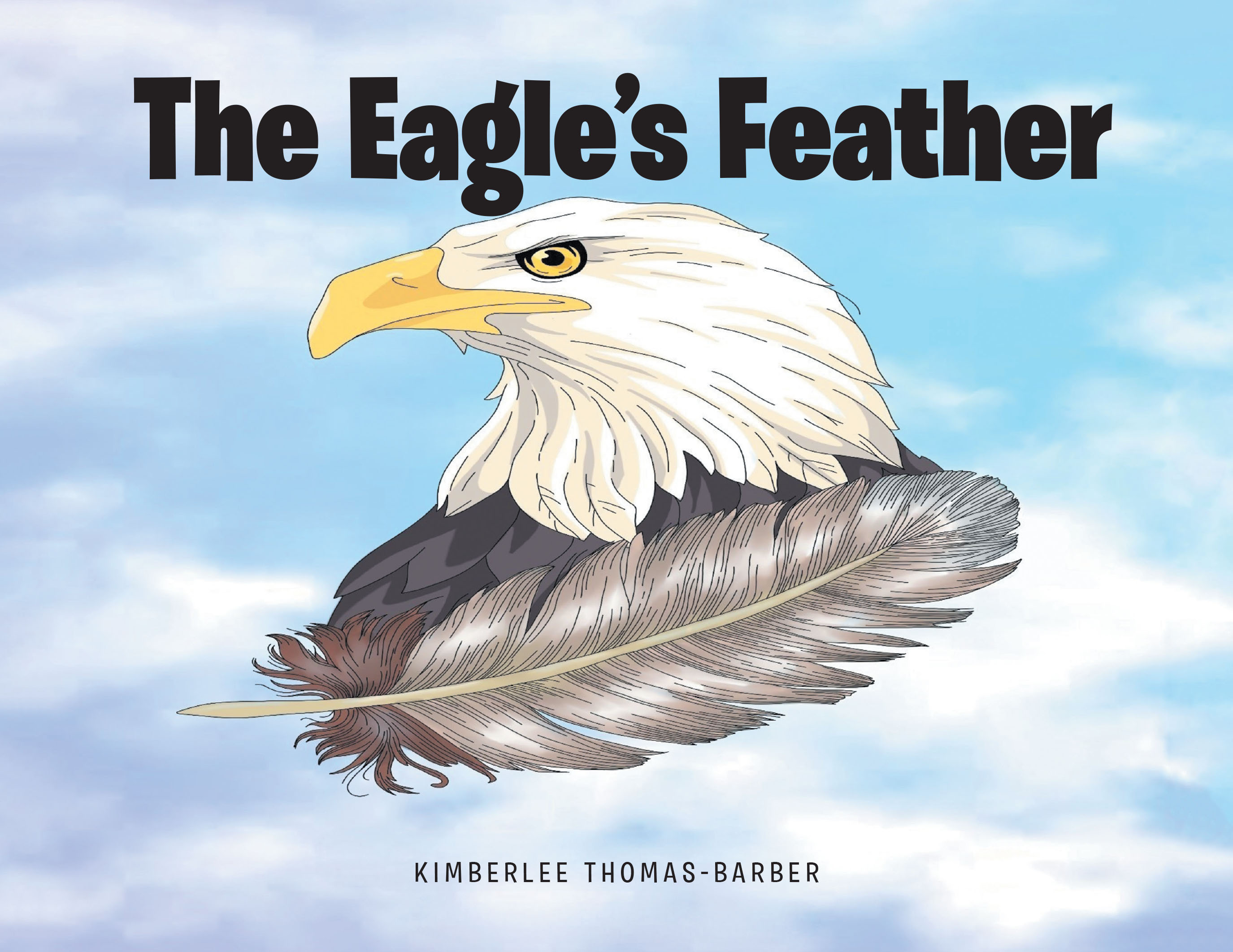 Kimberlee Thomas-Barber’s Book “The Eagle's Feather/La Pluma Del Aquila” is a Heartwarming Story of a Young Boy Who Chooses to do the Right Thing and Help Others in Need