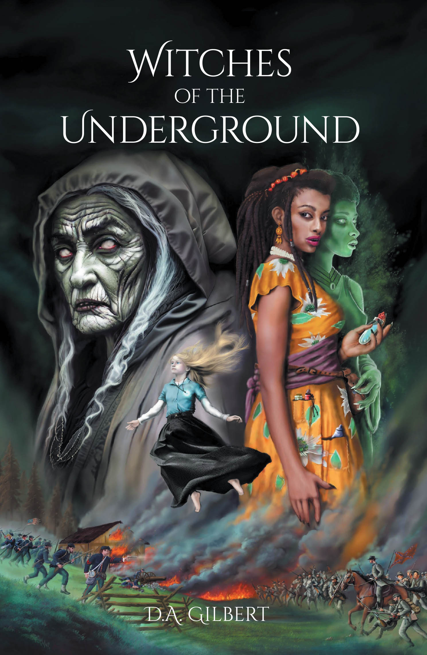 Author D. A. Gilbert’s New Book, "Witches of the Underground," is a Mesmerizing Tale of Magic, Myth, and Mayhem Set Amidst the Chaos of the Civil War Era