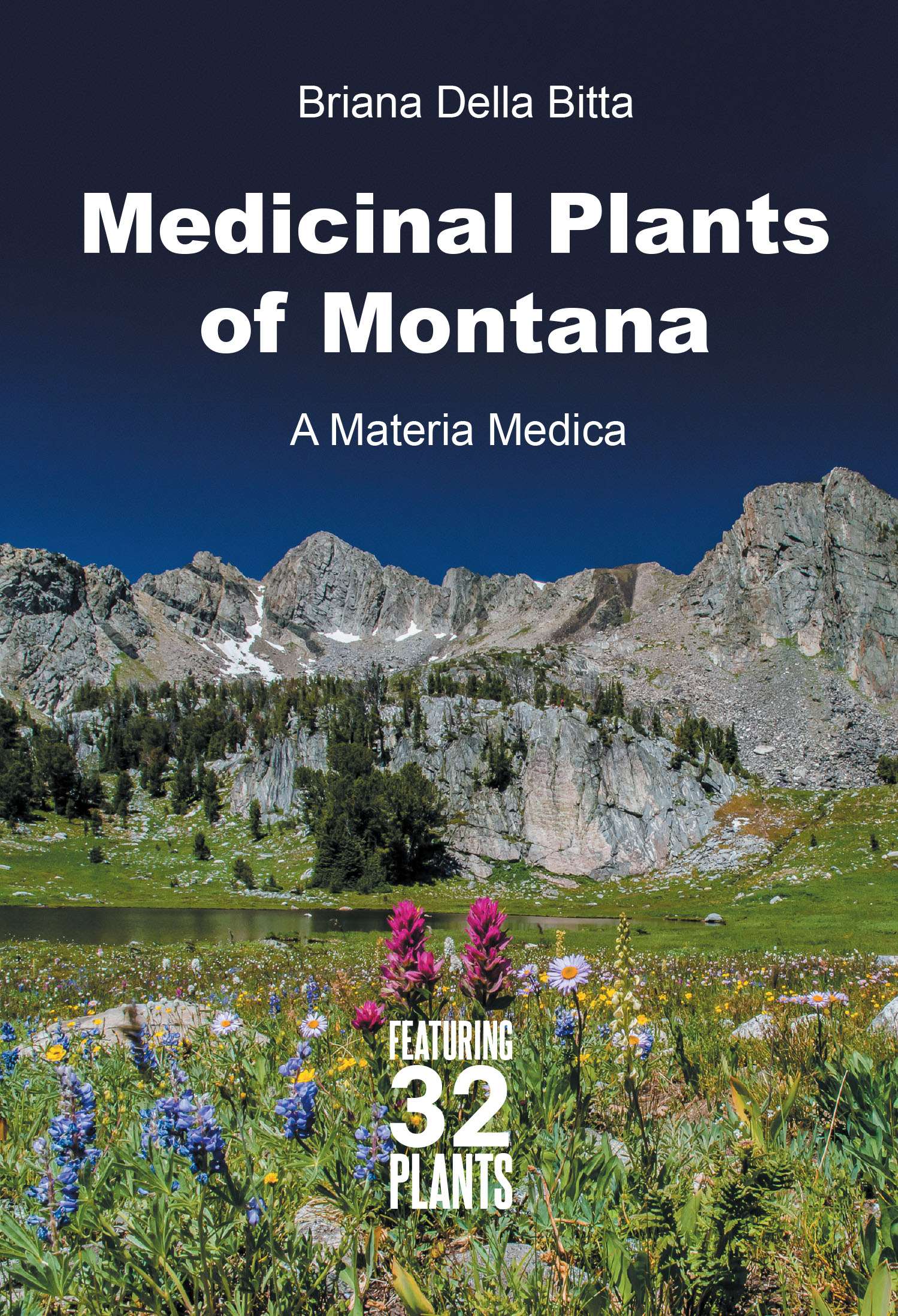 Author Briana Della Bitta’s New Book "Medicinal Plants of Montana: A Materia Medica" is a Fascinating Guide to Help Readers Discover the Healing Power of Montana’s Flora