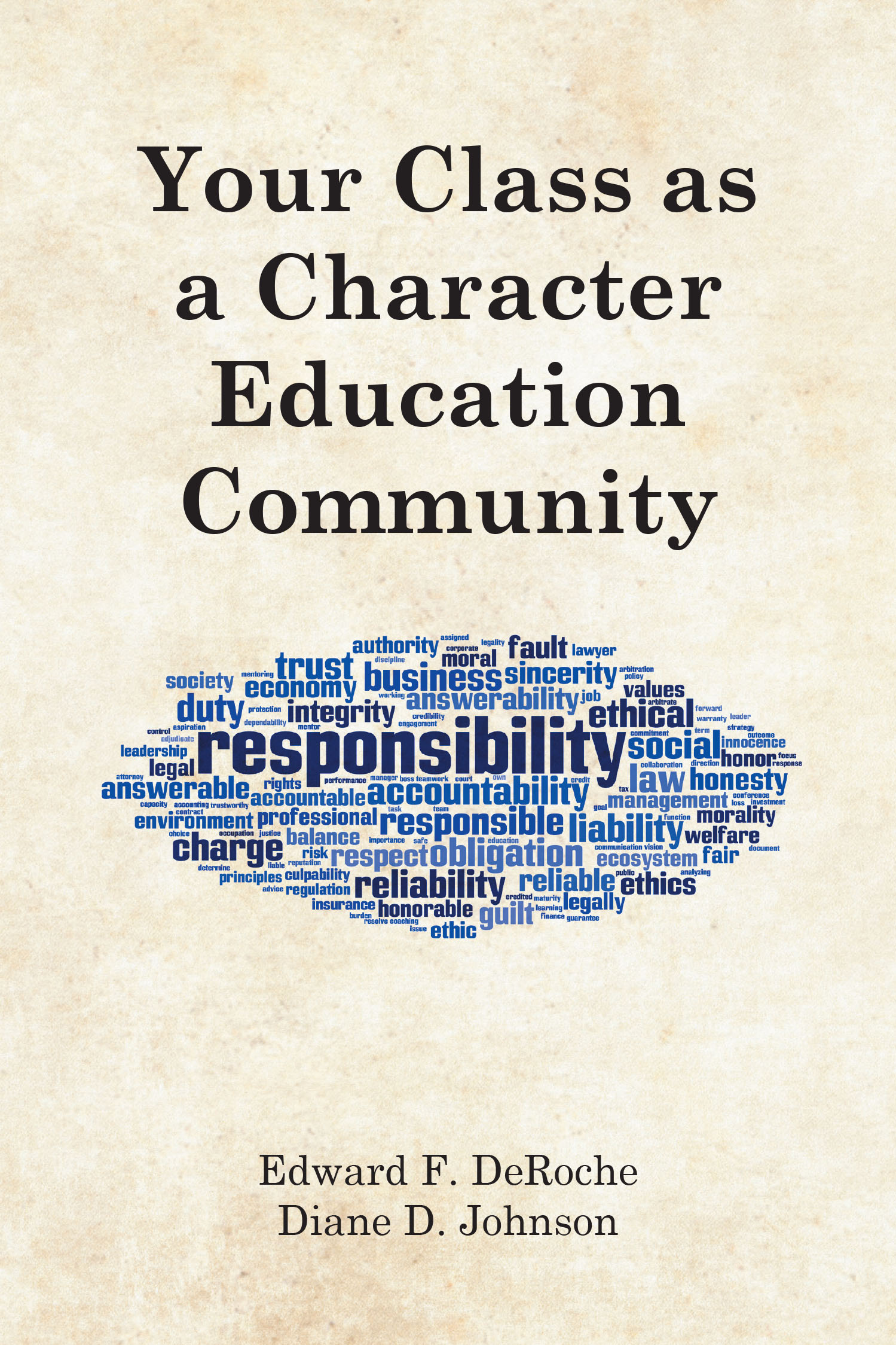 Authors Edward Deroche and Diane Johnson’s Book, "Your Class as a Character Education Community," Offers Resources to Help Educators Foster Positive Classroom Communities