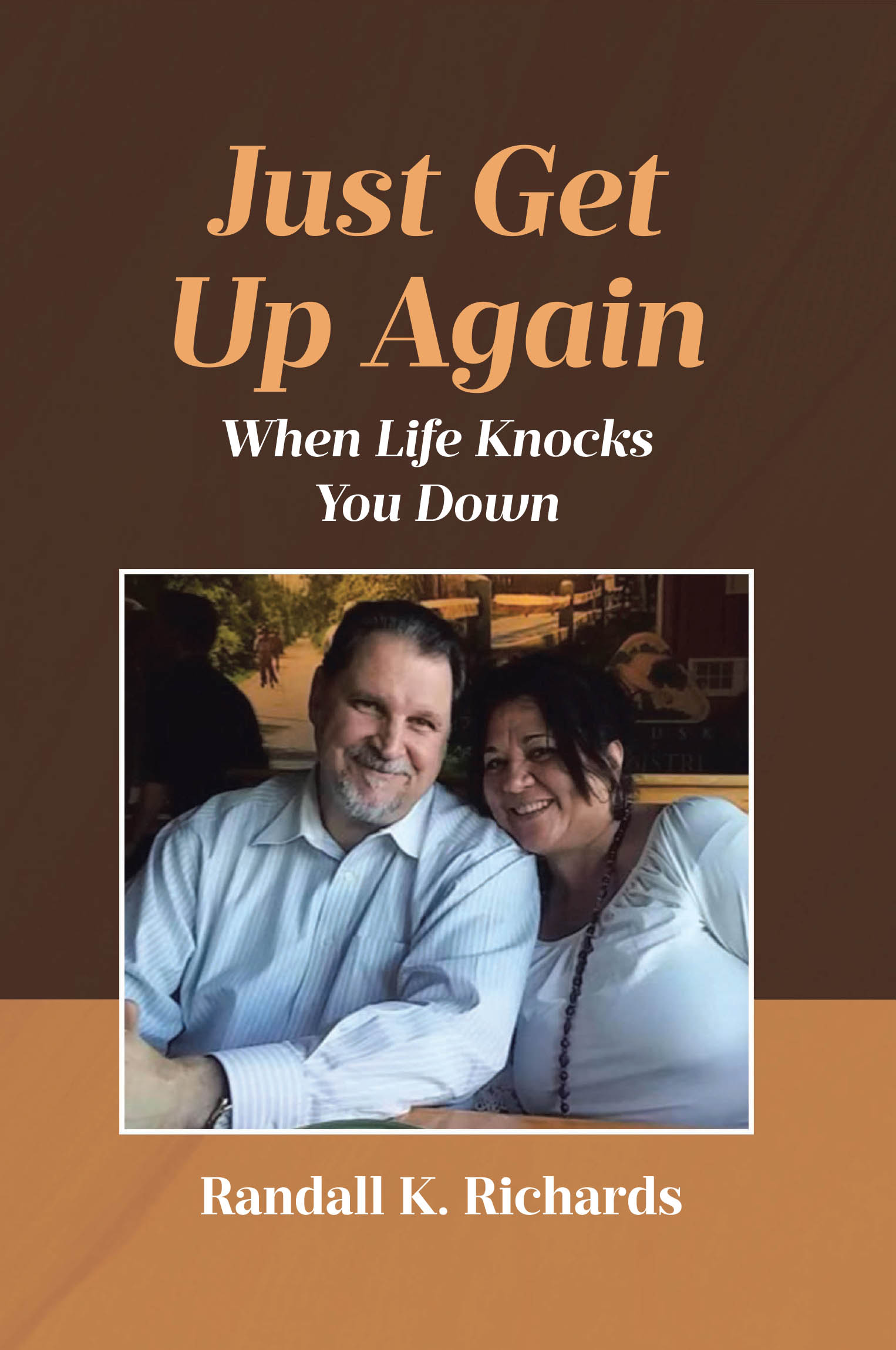 Author Randall K. Richards’s New Book, "Just Get Up Again: When Life Knocks You Down," Explores the Power of Faith and Resilience in the Face of Life’s Trials