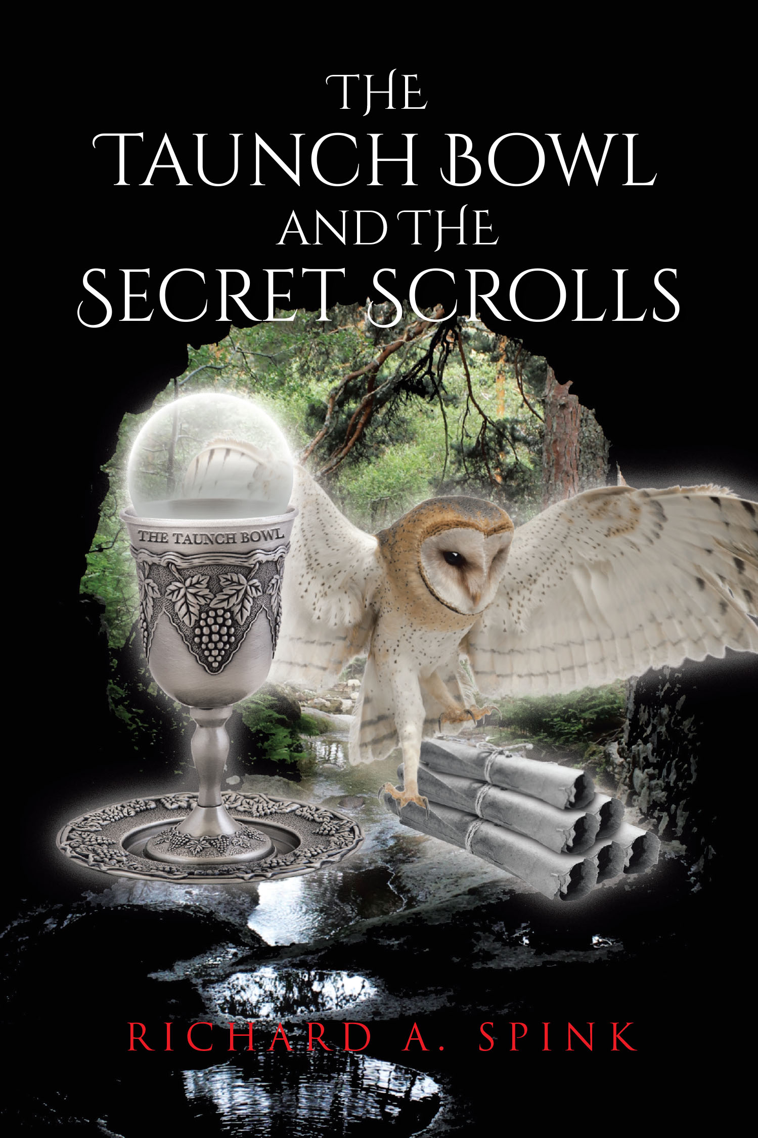 Author Richard A. Spink’s New Book, "The Taunch Bowls and the Secret Scrolls," is an Enchanting Tale That Explores the Magical World of Land of and the Moon Glow Wood