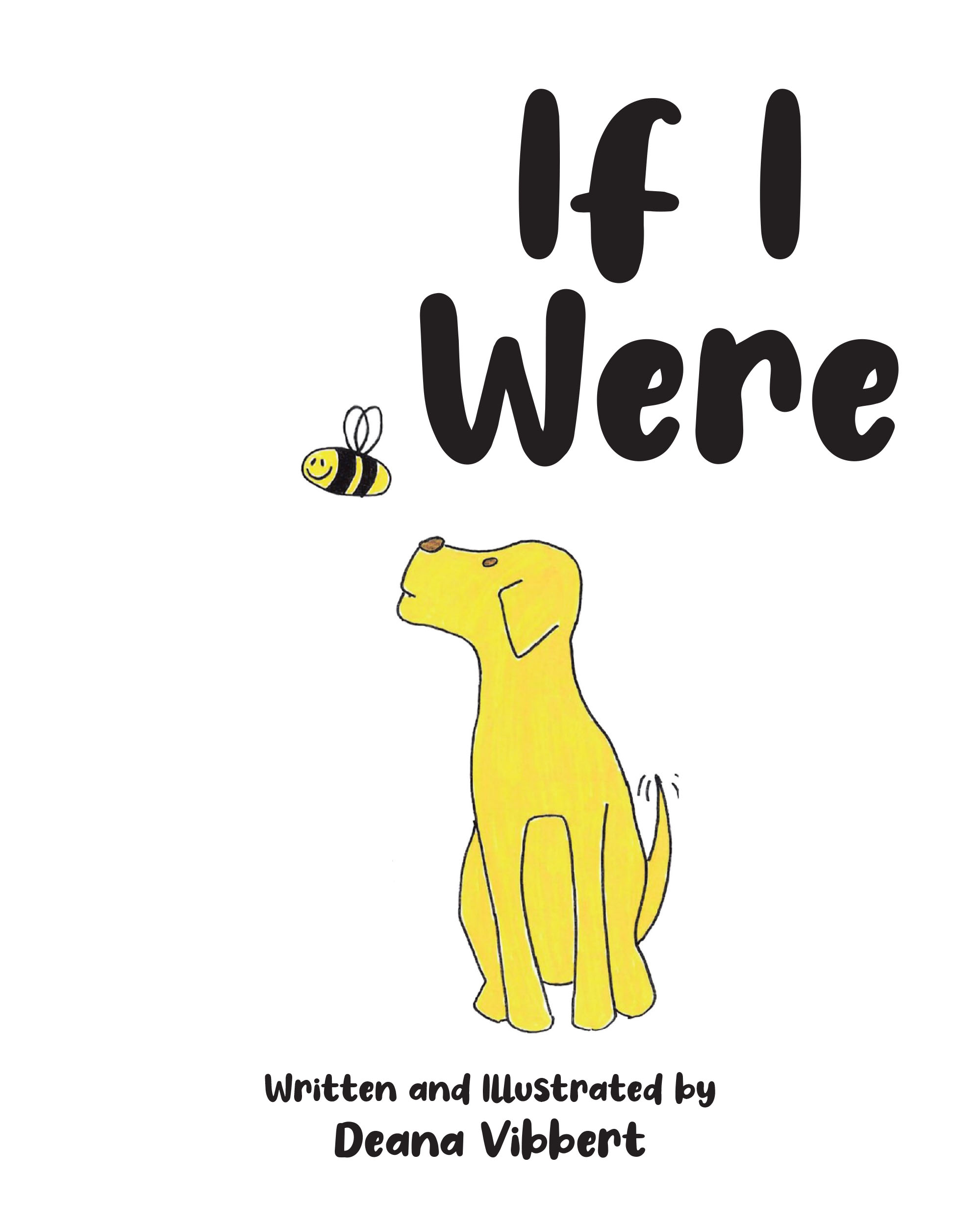 Author Deana Vibbert’s New Book, "If I Were," is a Charming Series of Poems That Deliver Empathy and Comfort in the Face of Life’s Traumatic Moments for Young Readers