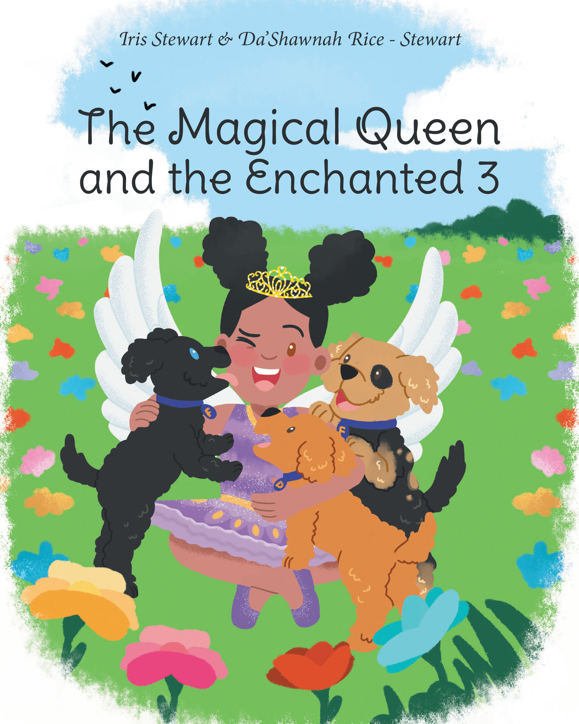 Authors Iris Stewart and Da'Shawnah Rice-Stewart’s New Book, "The Magical Queen and the Enchanted 3," Follows Three Puppies Who Vow to Protect Their New Queen