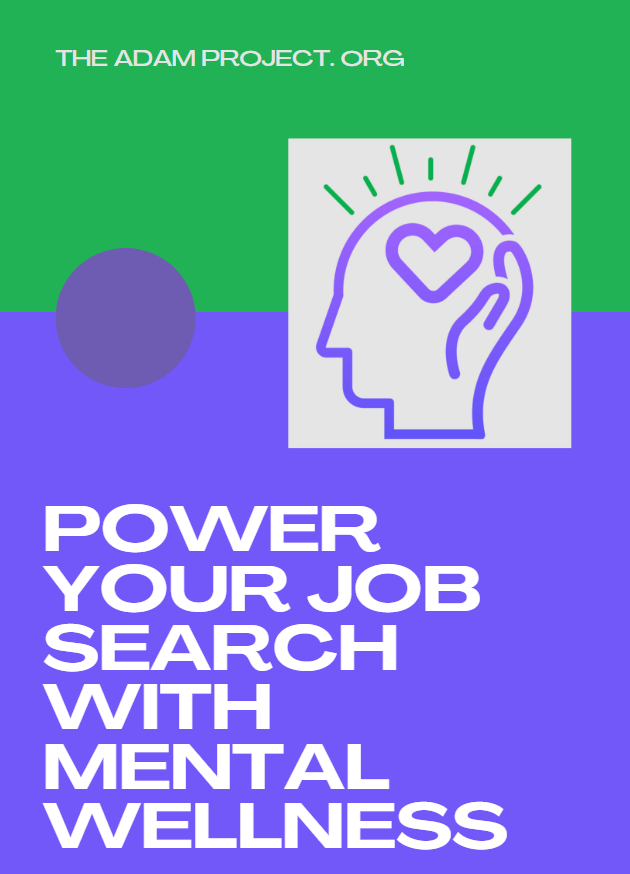 Power Your Job Search with Mental Wellness Guide Created by the Adam Project Org