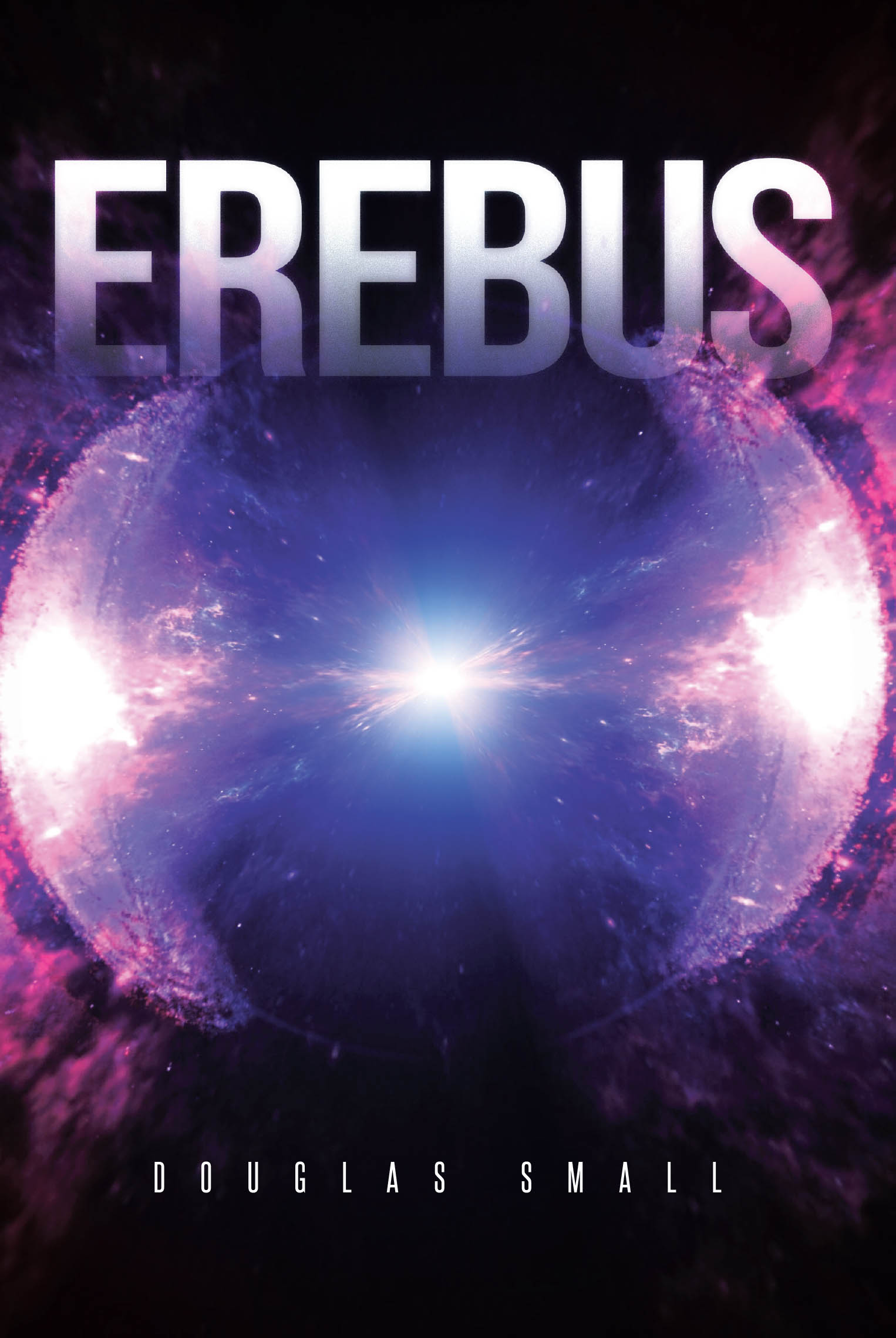 Author Douglas Small’s New Book, "Erebus," is a Thrilling Sci-Fi Epic Where Humanity’s Last Hope Rests on a Desperate Mission to Turn the Tide of an Extinction-Level War