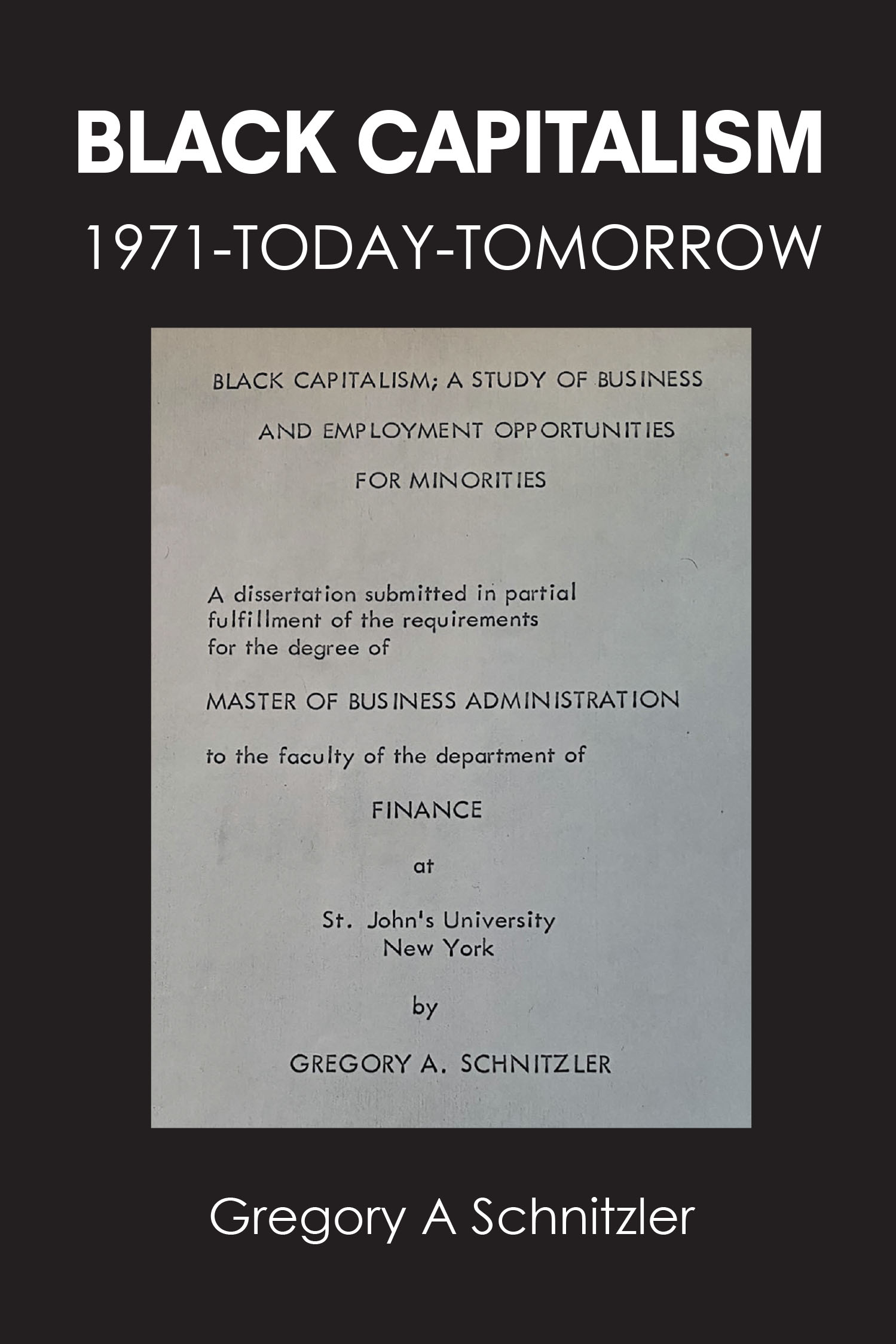 Author Gregory A. Schnitzler’s Book, "Black Capitalism: 1971-Today-Tomorrow," Explores How Close America Has Come and How Far It Has Yet to Go to Reach Economic Equality