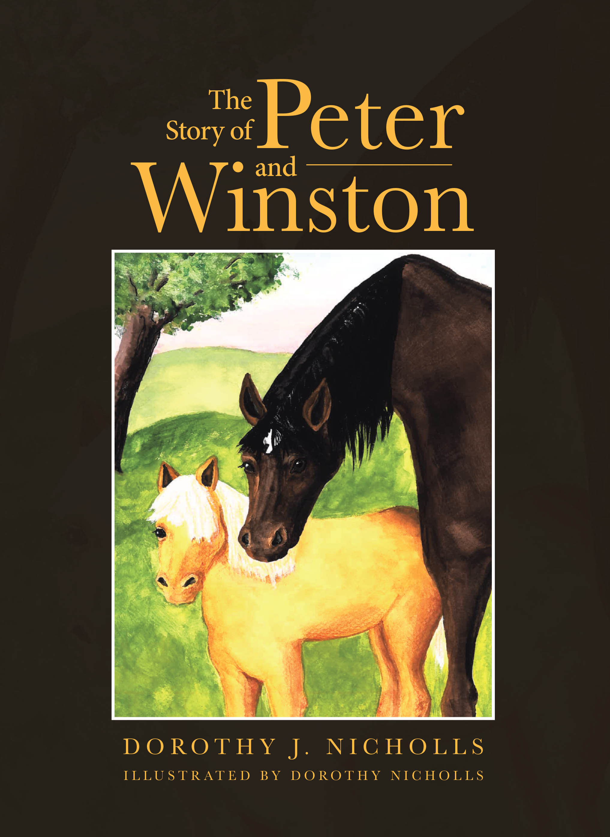 Author Dorothy J. Nicholls’s New Book, "The Story of Peter and Winston," is a Charming Children’s Story About Two Unlikely Lifelong Friends