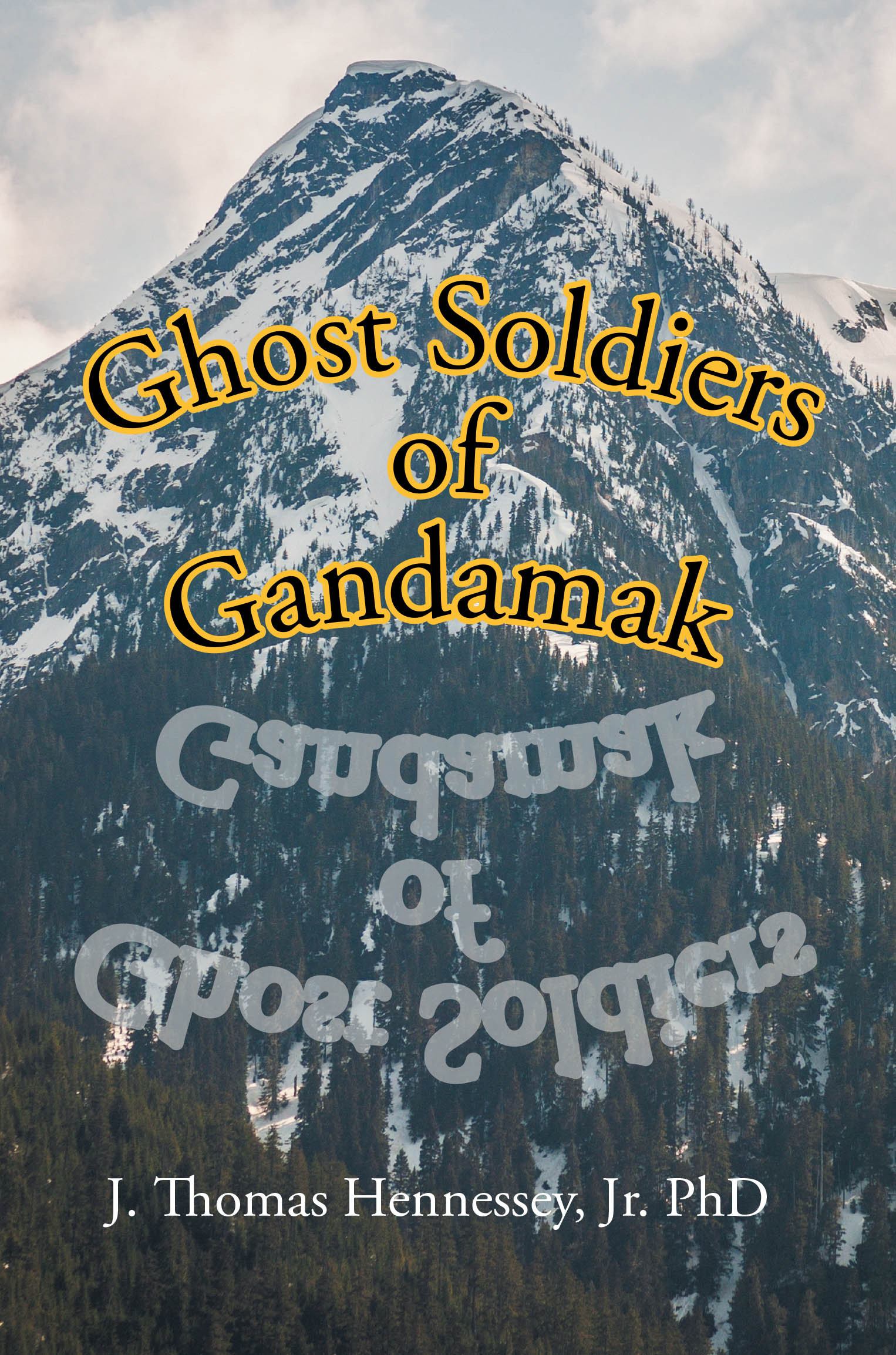 Author J. Thomas Hennessey, Jr. PhD’s New Book “Ghost Soldiers of Gandamak” is a Compelling Novel That Follows the Meeting of Two Soldiers from Different Eras