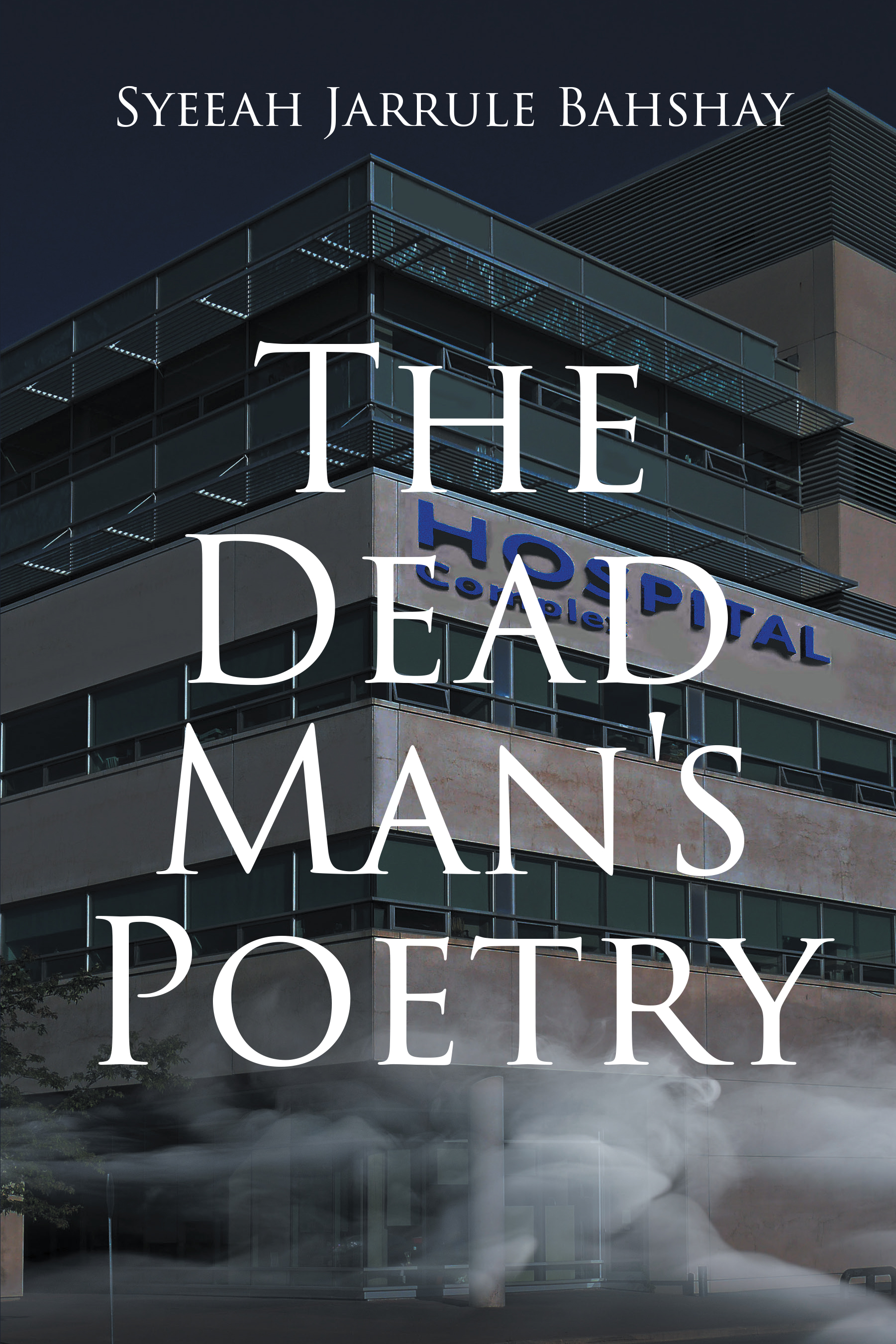 Author Syeeah Jarrule Bahshay’s New Book “The Dead Man's Poetry” is a Haunting and Thought-Provoking Exploration of Life, Death, and the Inescapable Cycle of Existence