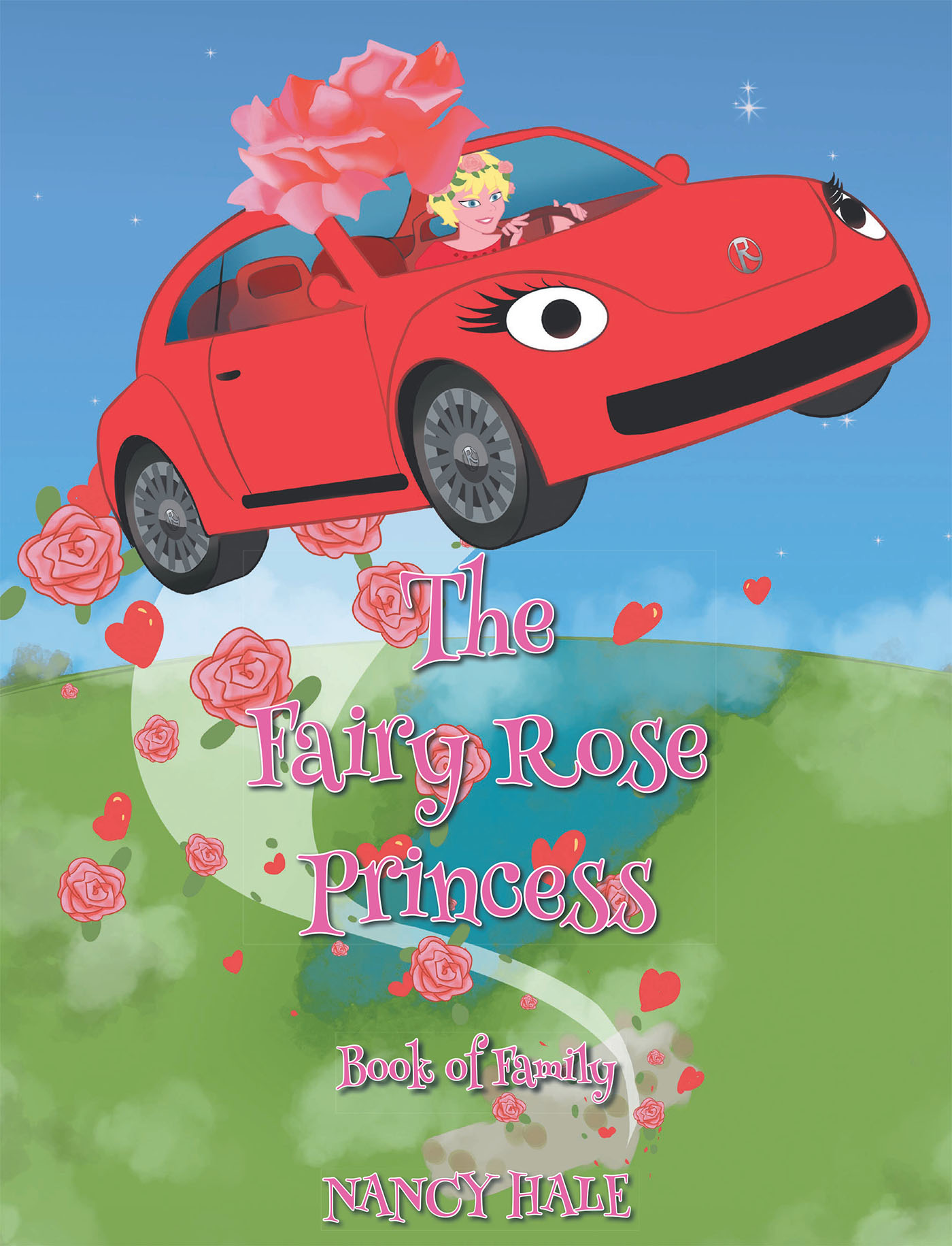 Author Nancy Hale’s New Book “The Fairy Rose Princess: Book of Family” Will Take Readers on a Magical Journey to Discover the Power of Faith, Family, and God’s Love