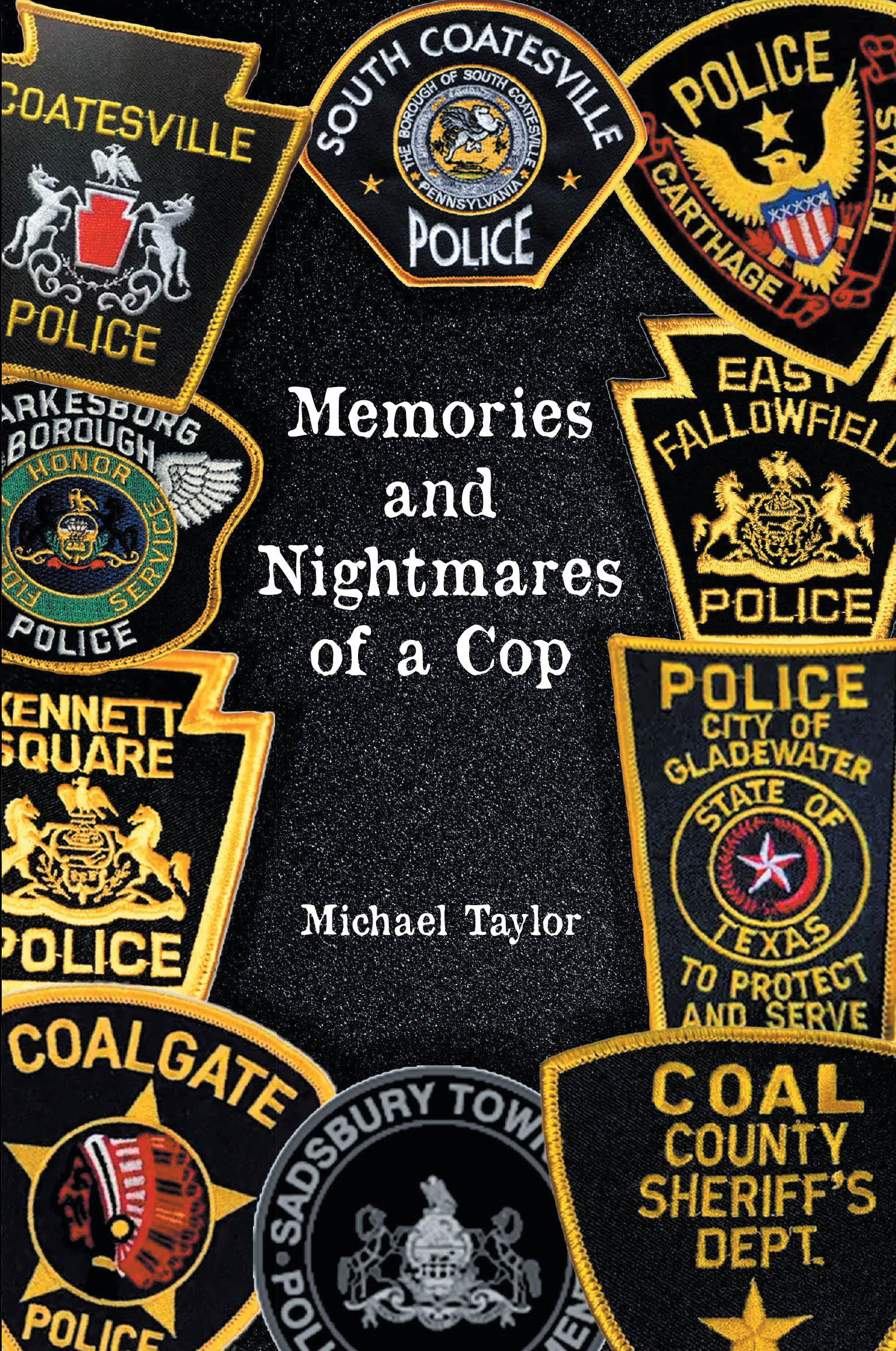 Author Michael Taylor’s New Book “Memories and Nightmares of a Cop” is a Collection of Memories and Nightmares of the Author’s Experiences During His Career