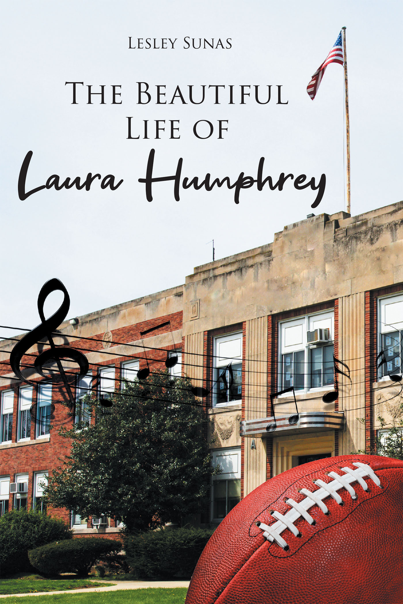 Author Lesley Sunas’s New Book “The Beautiful Life of Laura Humphrey” Follows a High School Teacher as She Reconnects with Students While Undergoing Chemotherapy