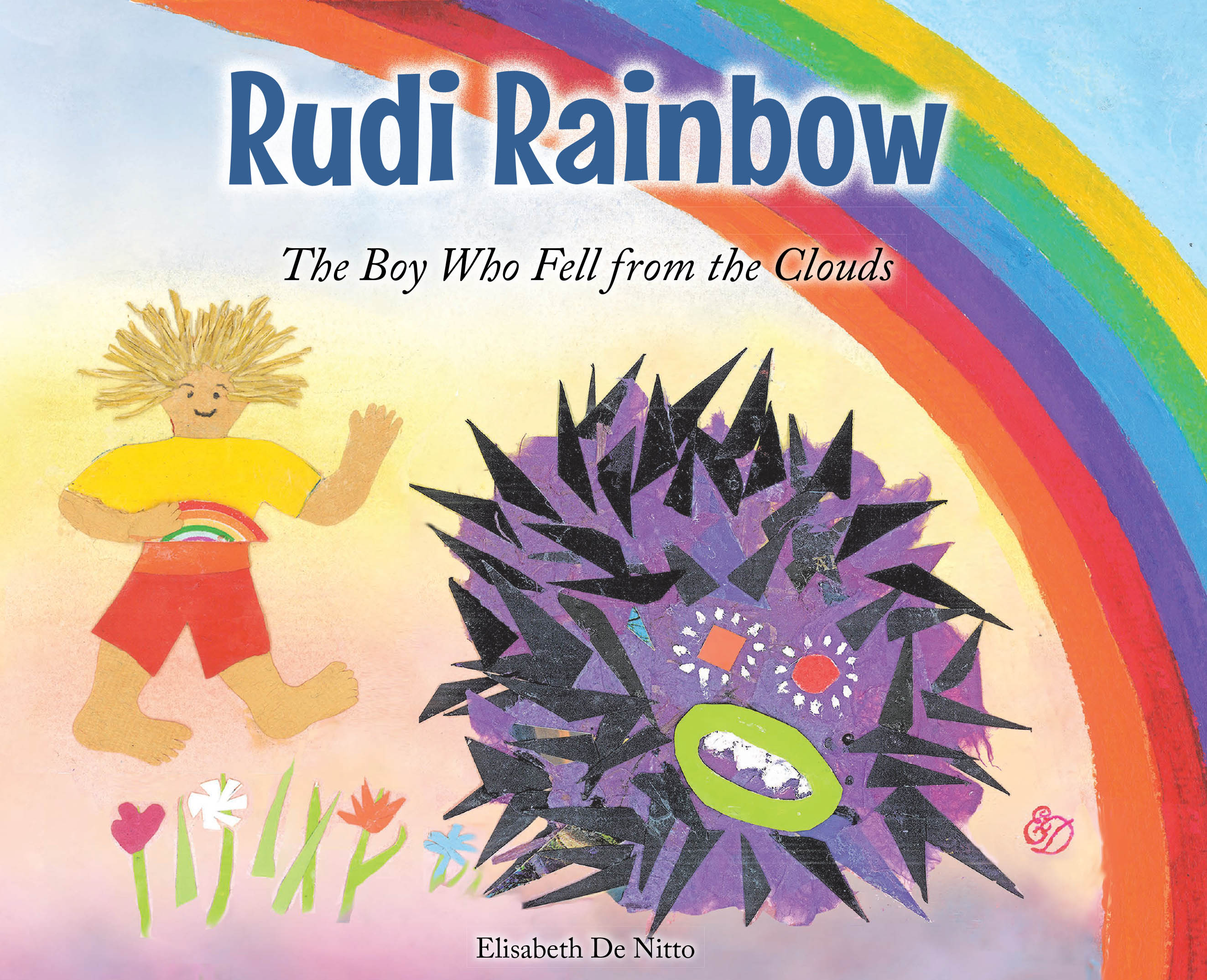 Elisabeth De Nitto’s Newly Released “Rudi Rainbow: The Boy Who Fell from the Clouds” is a Charming Journey of Compassion and Imagination