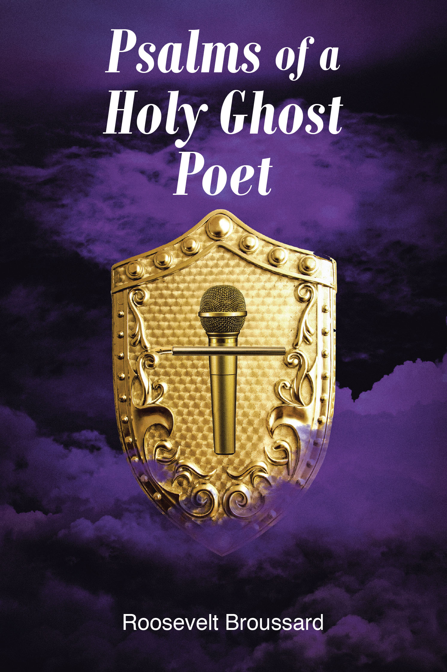 Roosevelt Broussard’s Newly Released "Psalms of a Holy Ghost Poet" is a Powerful and Reflective Spiritual Journey