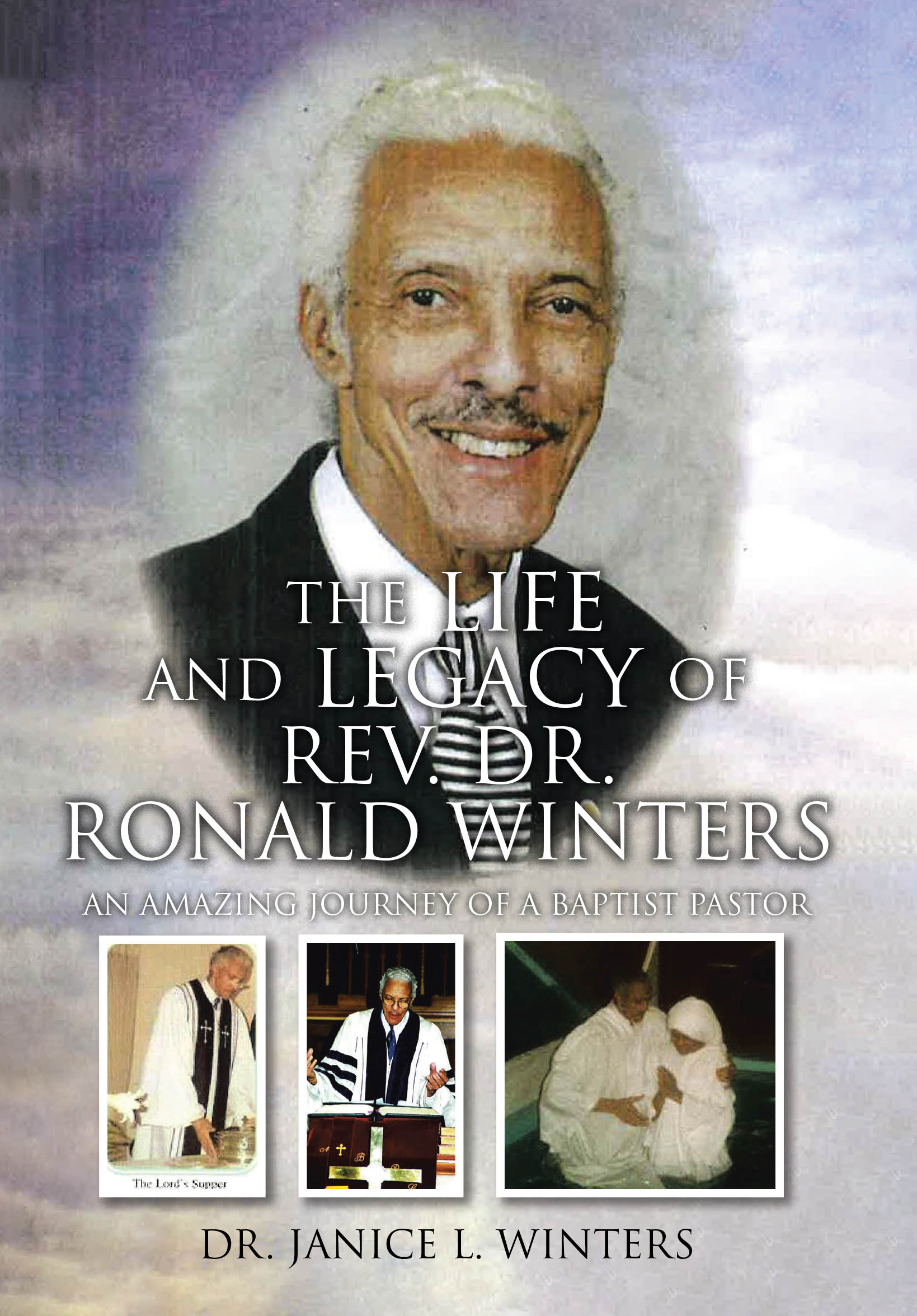 Dr. Janice L. Winters’s Newly Released "The Life and Legacy of Rev. Dr. Ronald Winters" is an Inspiring Tribute to a Life of Faith and Service