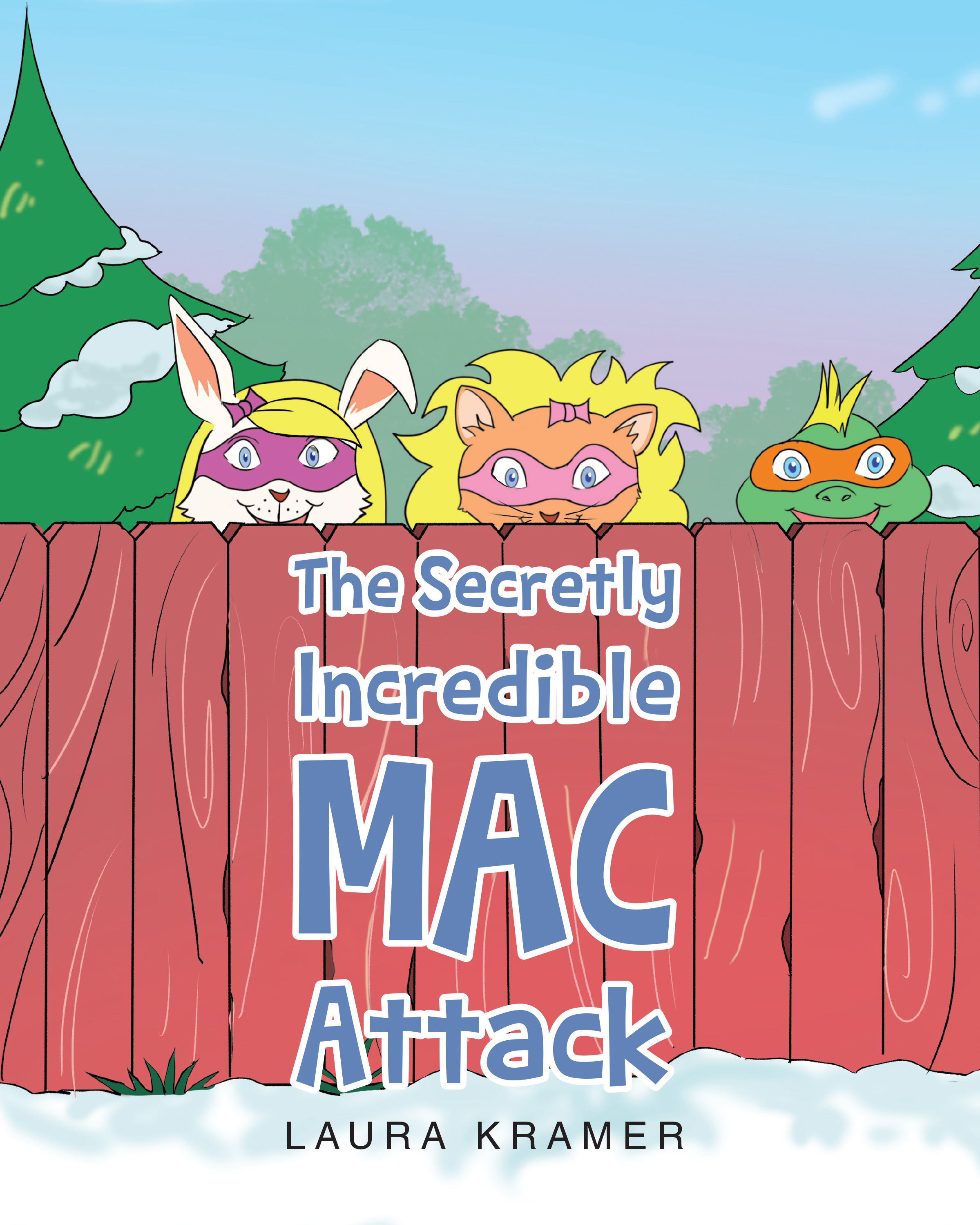 Laura Kramer’s Newly Released “The Secretly Incredible MAC Attack” is a Whimsical Adventure of Boundless Energy