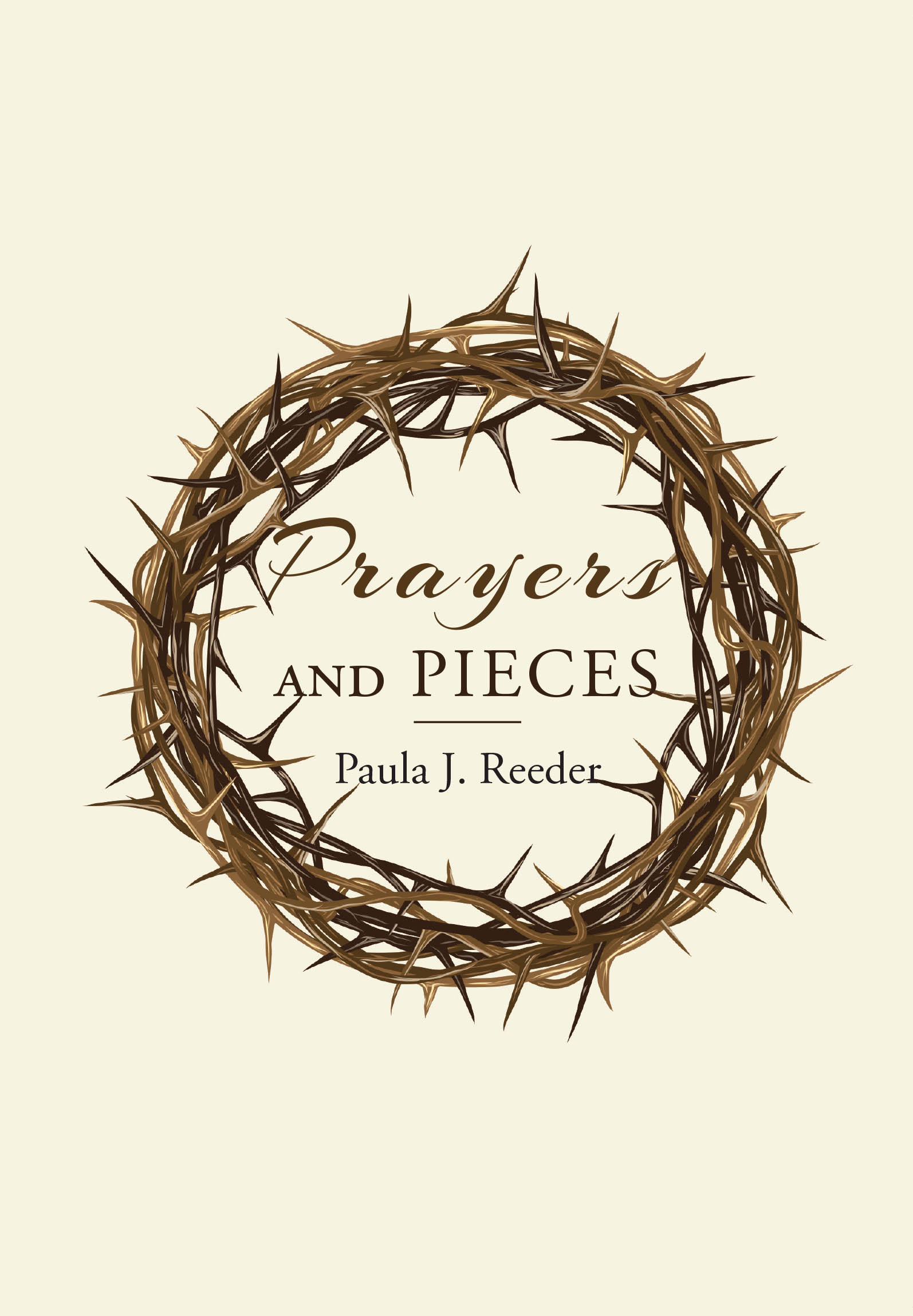 Paula J. Reeder’s Newly Released "Prayers and Pieces" is a Heartwarming and Reflective Collection of Personal Anecdotes