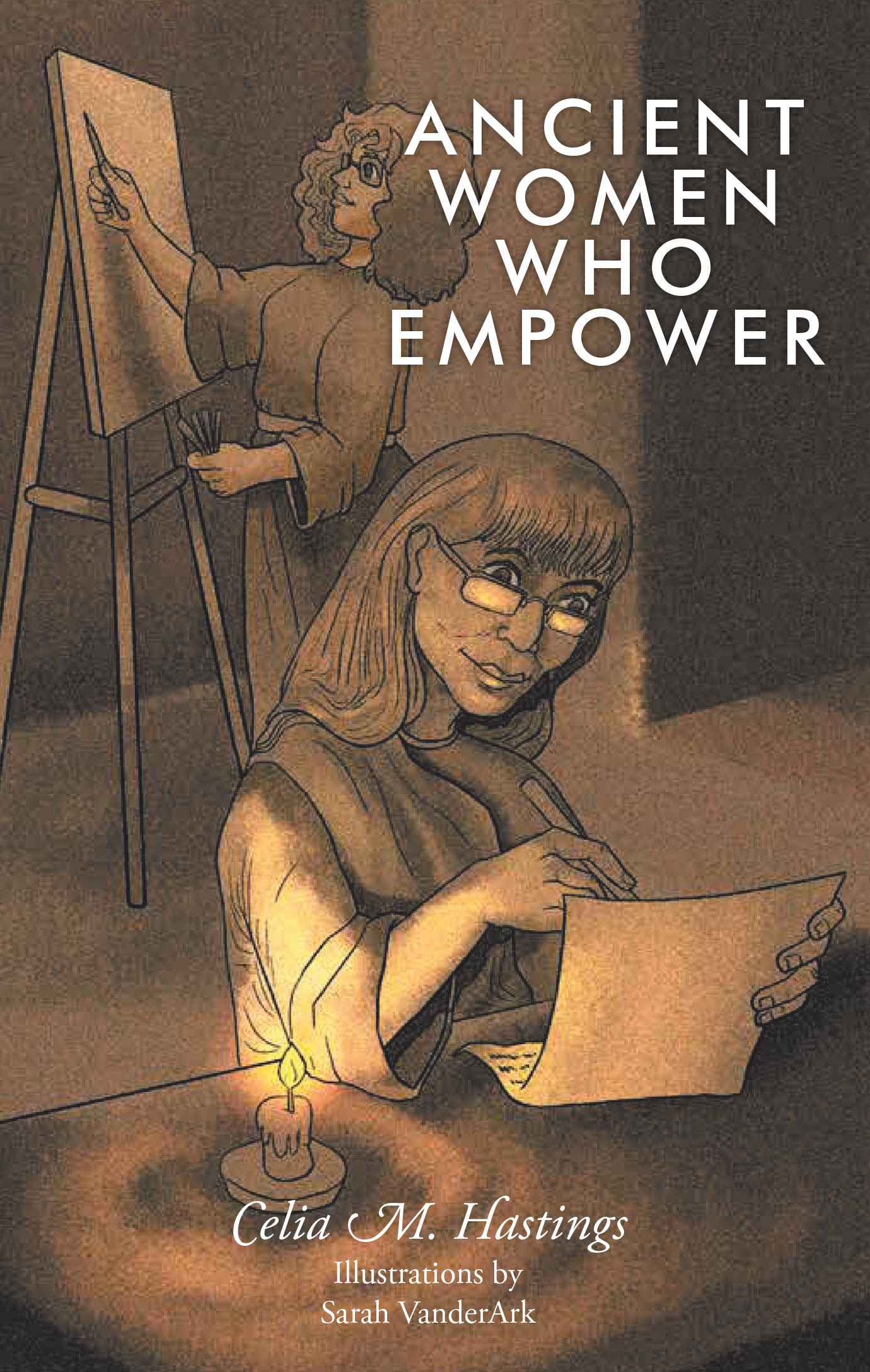 Celia M. Hastings’s Newly Released "Ancient Women Who Empower" is an Inspiring Exploration of Biblical Wisdom