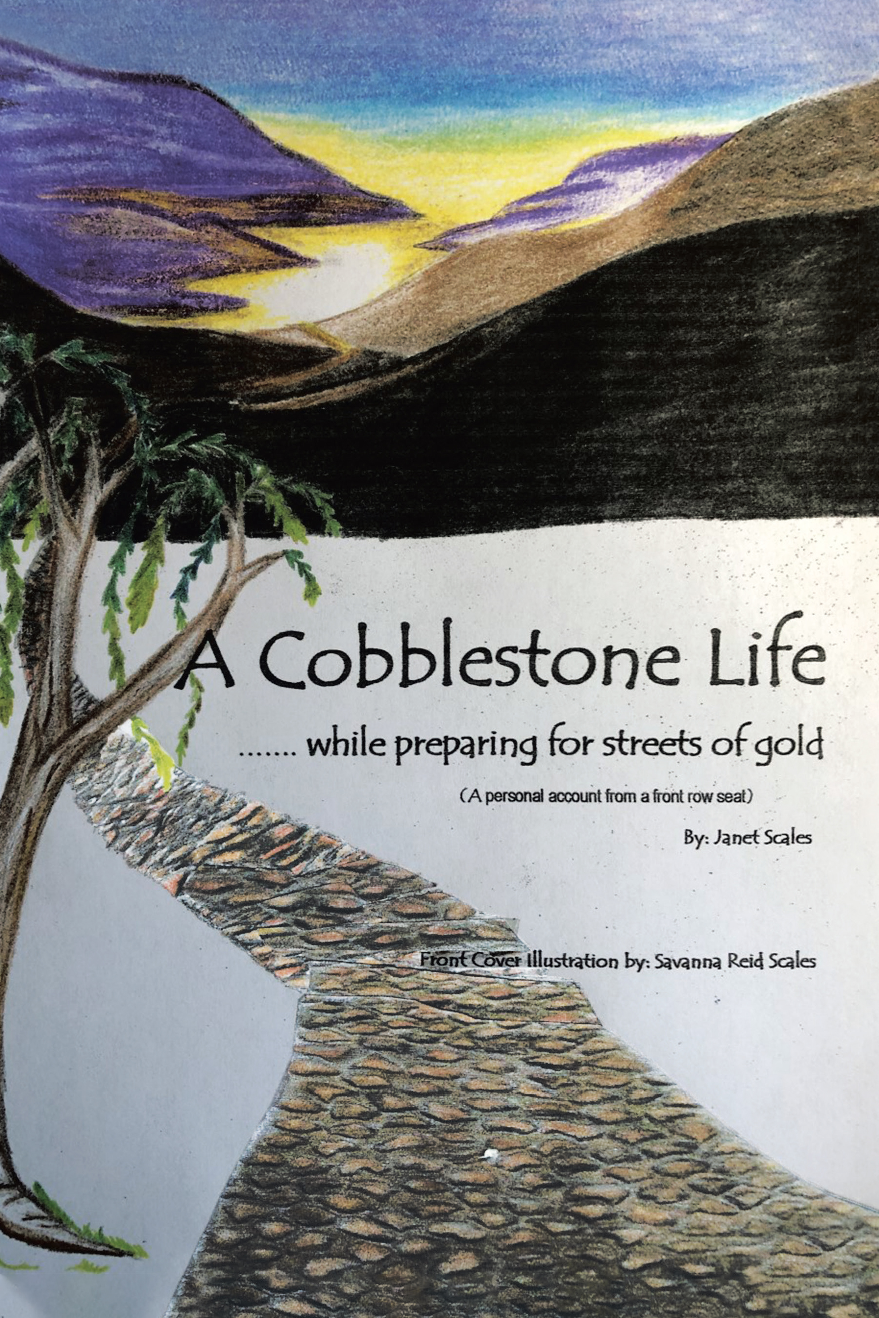 Janet Scales’s Newly Released “A Cobblestone Life...” is an Inspiring Spiritual Journey and Personal Testimony